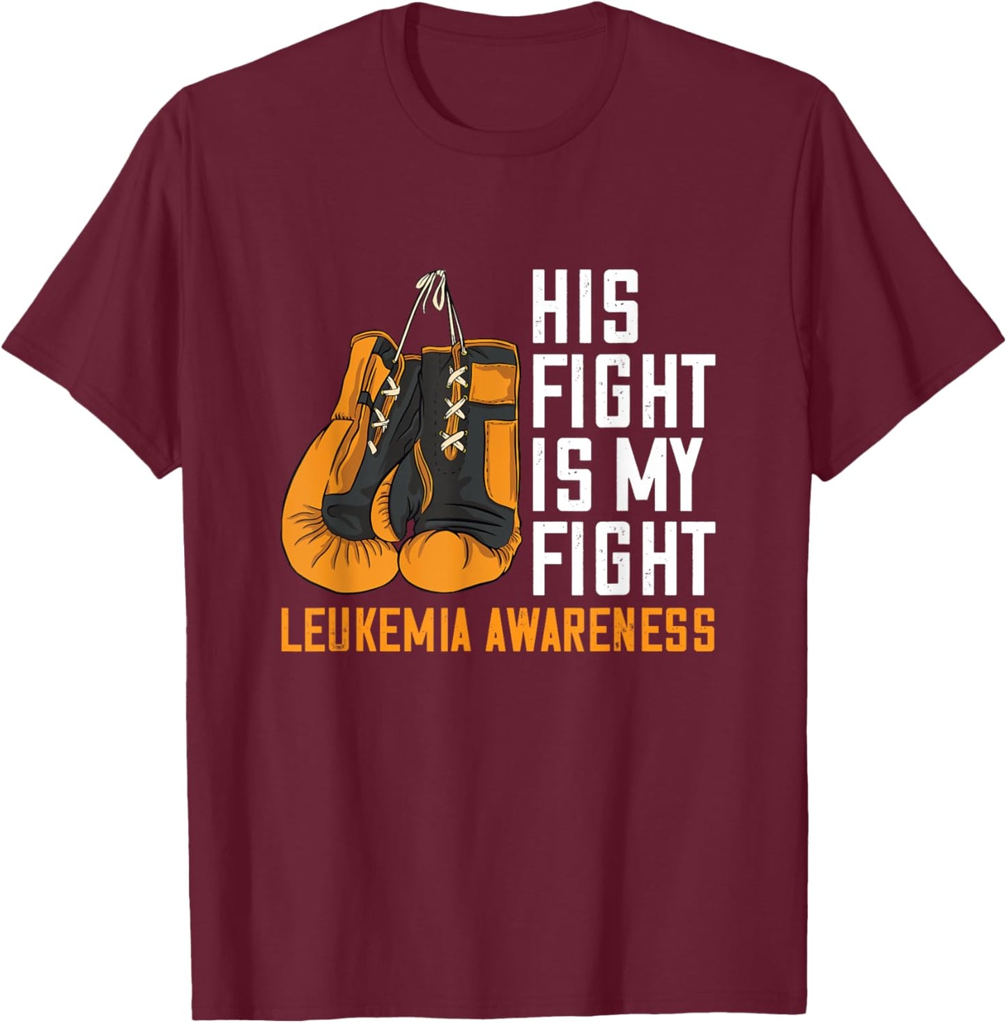 Leukemia My Fight Boxing Orange Ribbon Leukemia Awareness T-Shirt - T-Shirt | Maroon