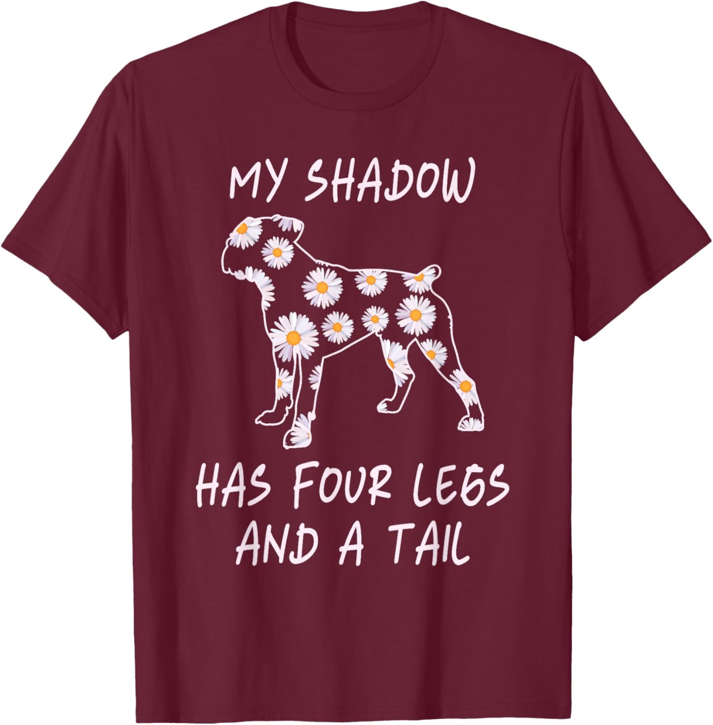 My Shadow Has Four Legs And A Tail Boxer Dog Mom Flowers Women T-Shirt - T-Shirt | Maroon