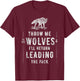 Wolf - Throw Me to the Wolves Leadership Gift T-Shirt - T-Shirt | Maroon