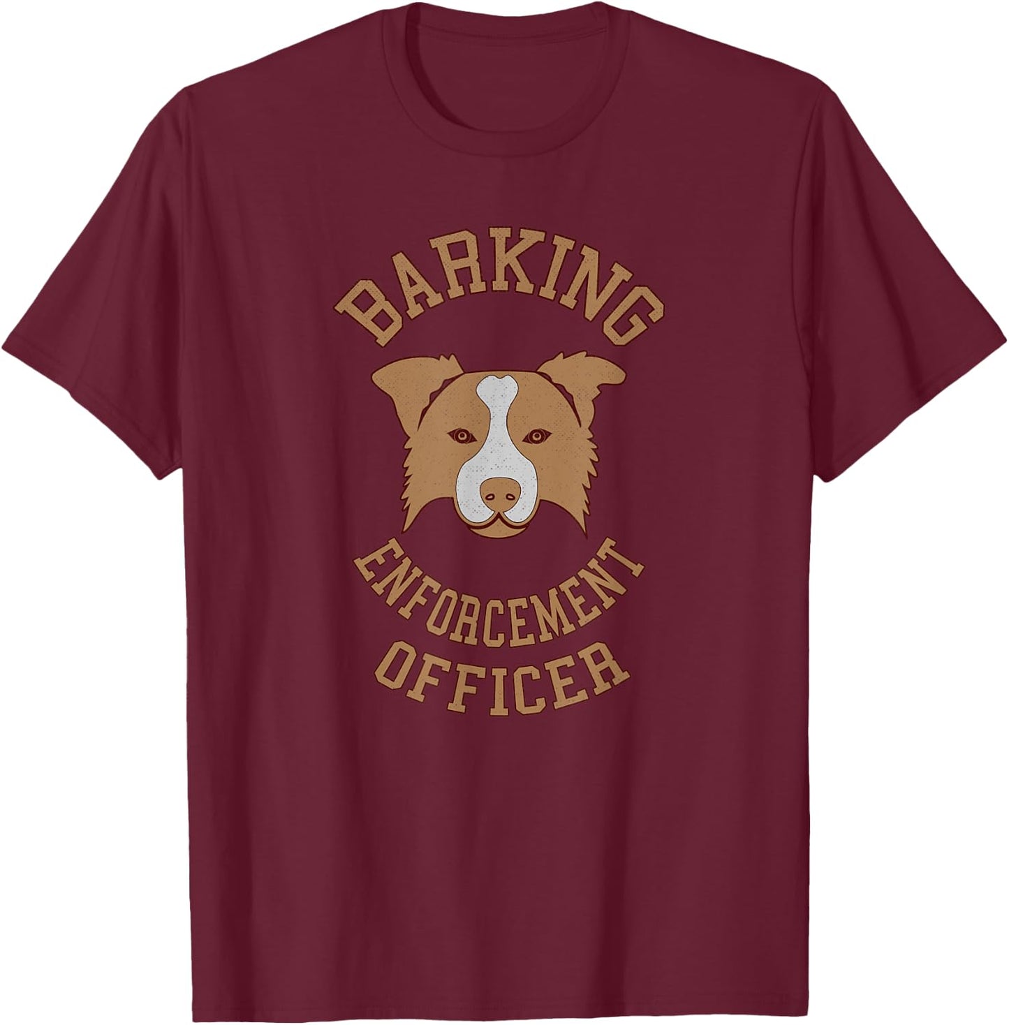 Barking Enforcement Officer - Funny dog design T-Shirt - T-Shirt | Maroon