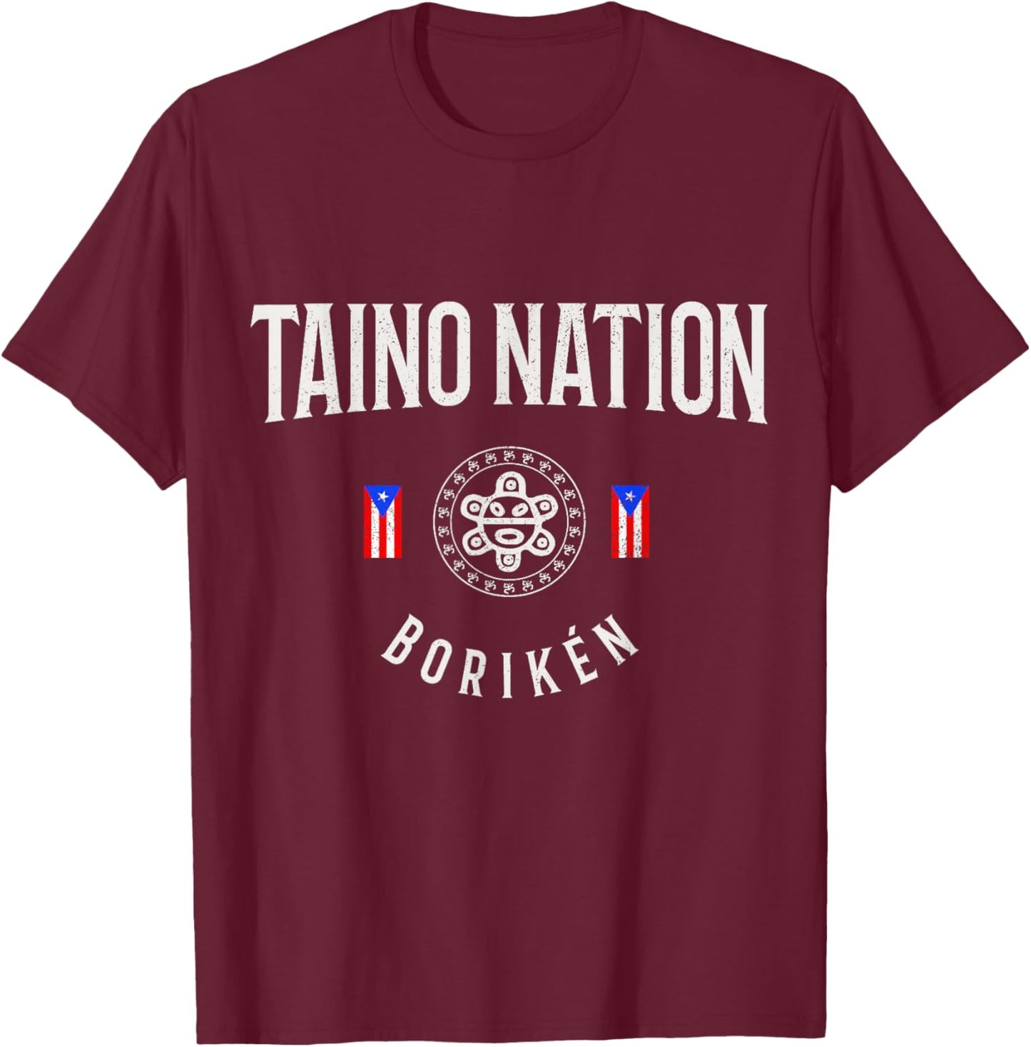 Taino Nation Boricua Boriken Pride Puerto Rico Indigenous T-Shirt - T-Shirt | Maroon