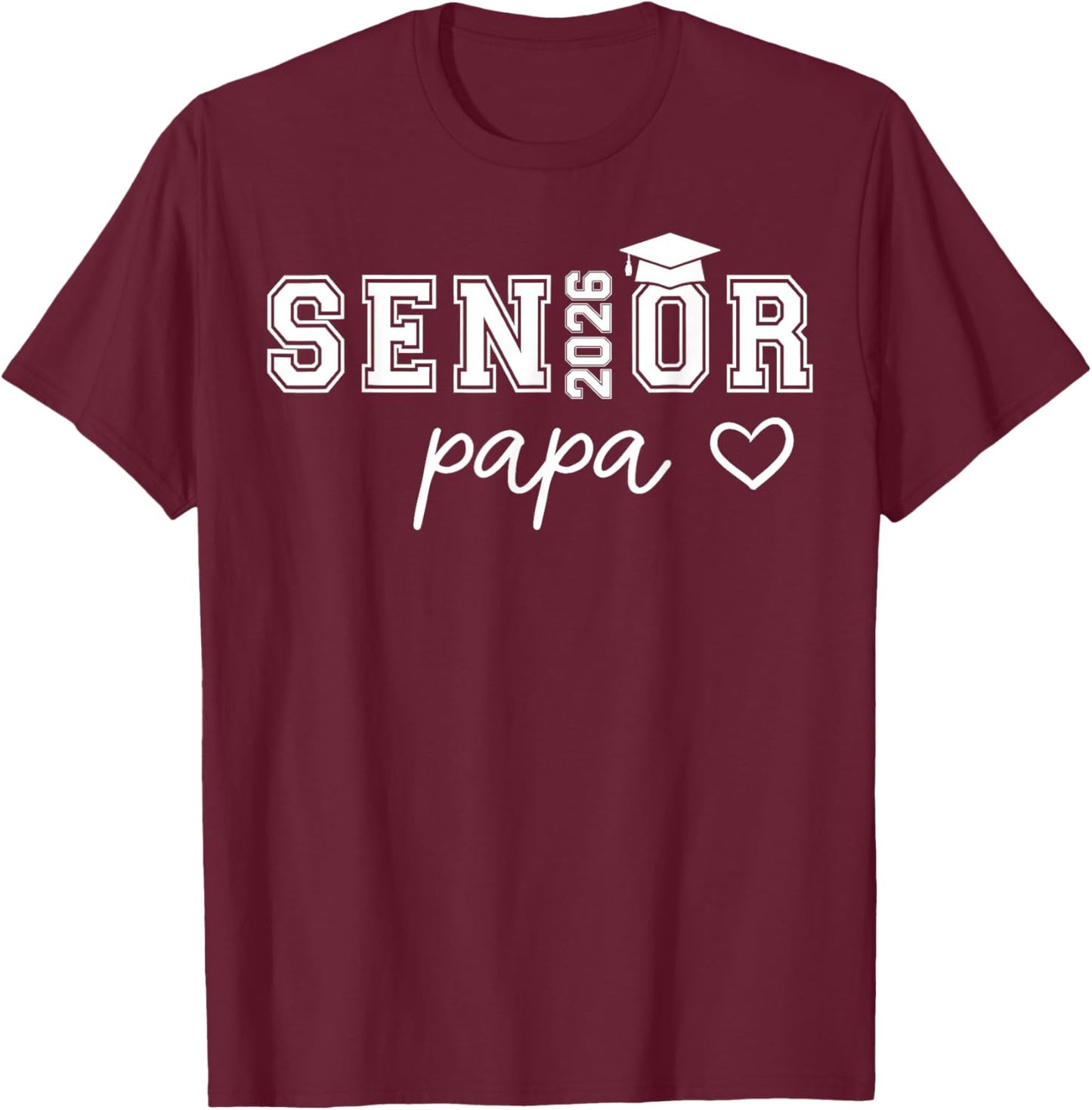 Senior 2026 Proud Papa of A Class of 2026 Senior Graduate T-Shirt - T-Shirt | Maroon