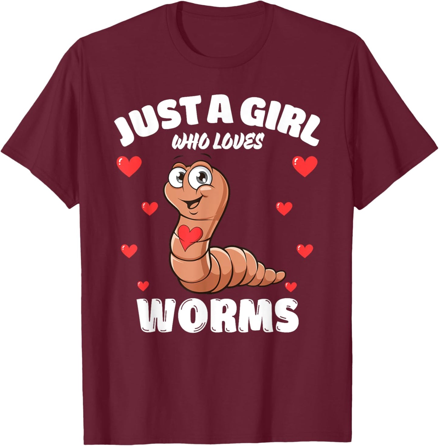 Just A Girl Who Loves Worms, Cute Worm Lovers T-Shirt - T-Shirt | Maroon