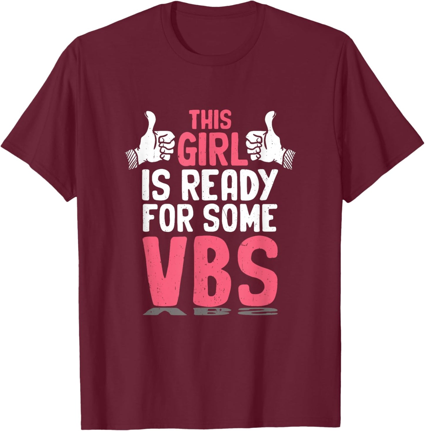 Girl Ready for Vacation Bible School I Love VBS Christian T-Shirt - T-Shirt | Maroon