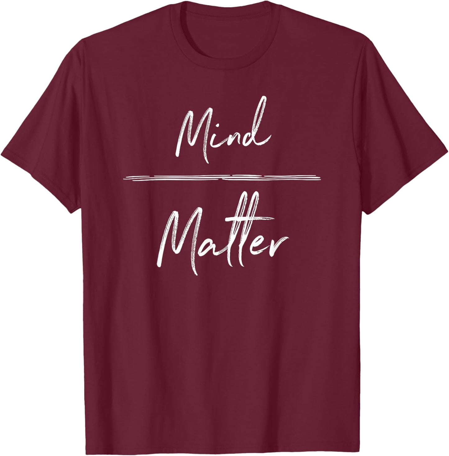 Mind Over Matter T-Shirt - T-Shirt | Maroon