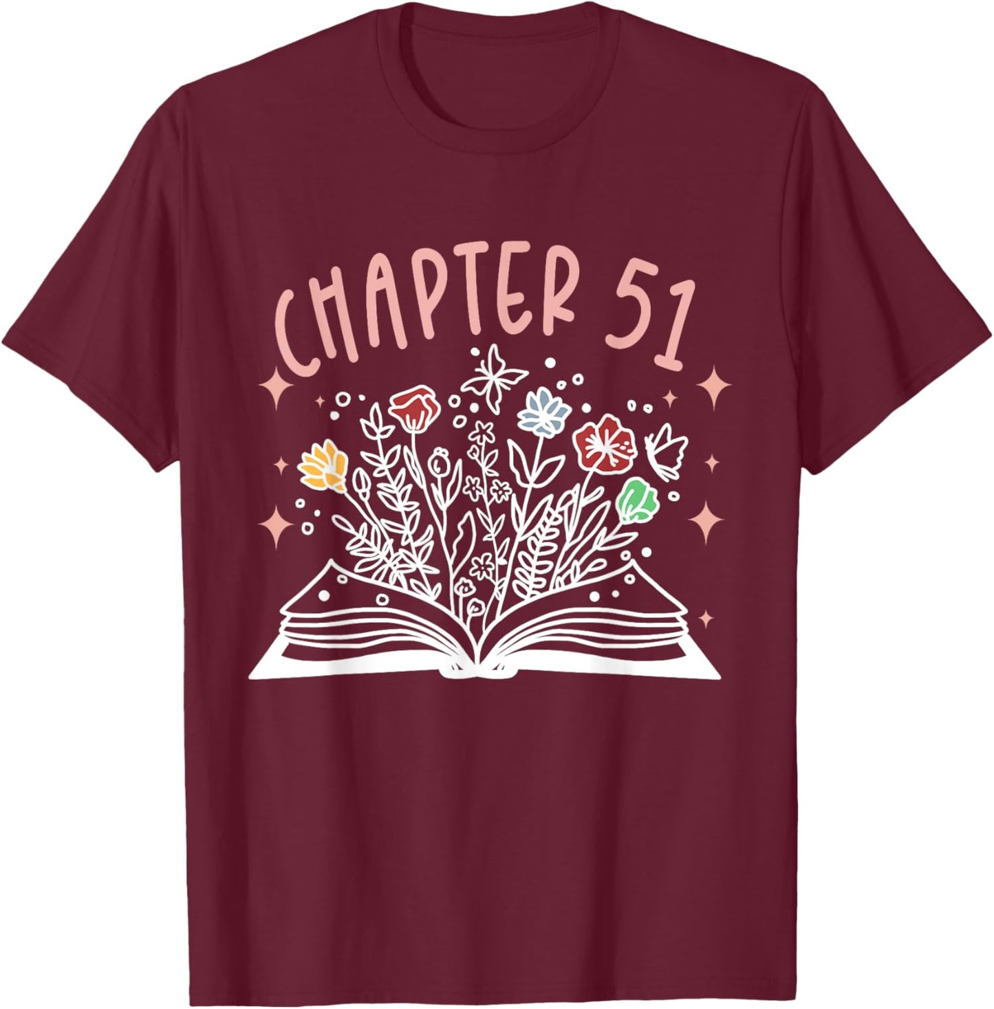 Chapter 51st Birthday Bookworm 51 Years Old For Book Loves T-Shirt - T-Shirt | Maroon