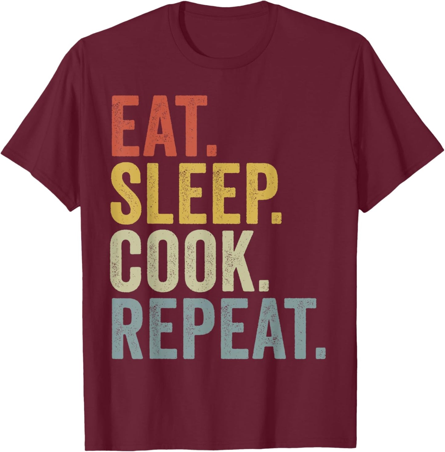 Eat Sleep Cook Repeat Funny Cooking T-Shirt - T-Shirt | Maroon