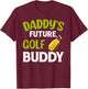 Daddy's Future Golf Buddy - Golf Player Kids T-Shirt - T-Shirt | Maroon