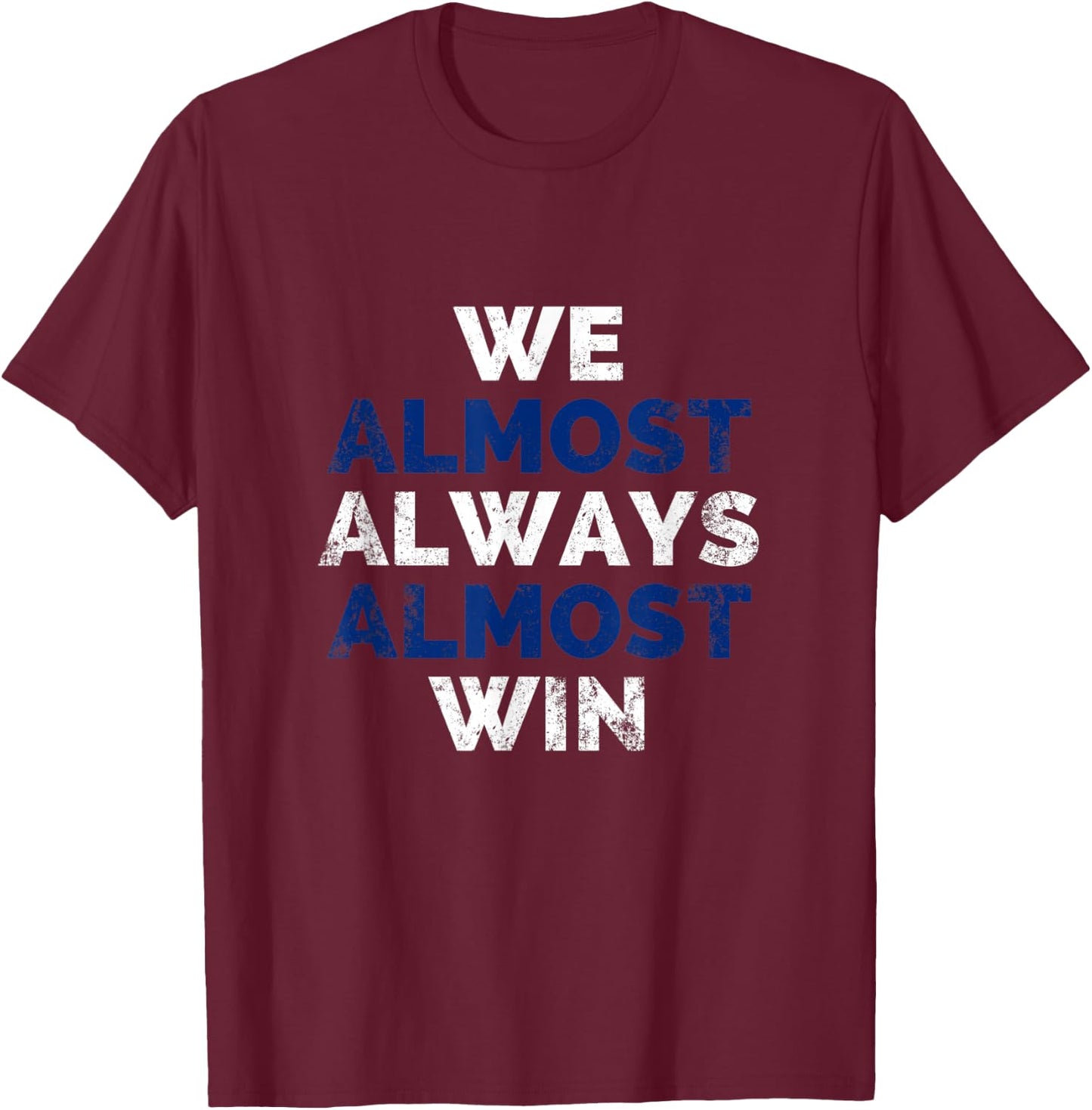 We Almost Always Win KC Baseball T-Shirt - T-Shirt | Maroon