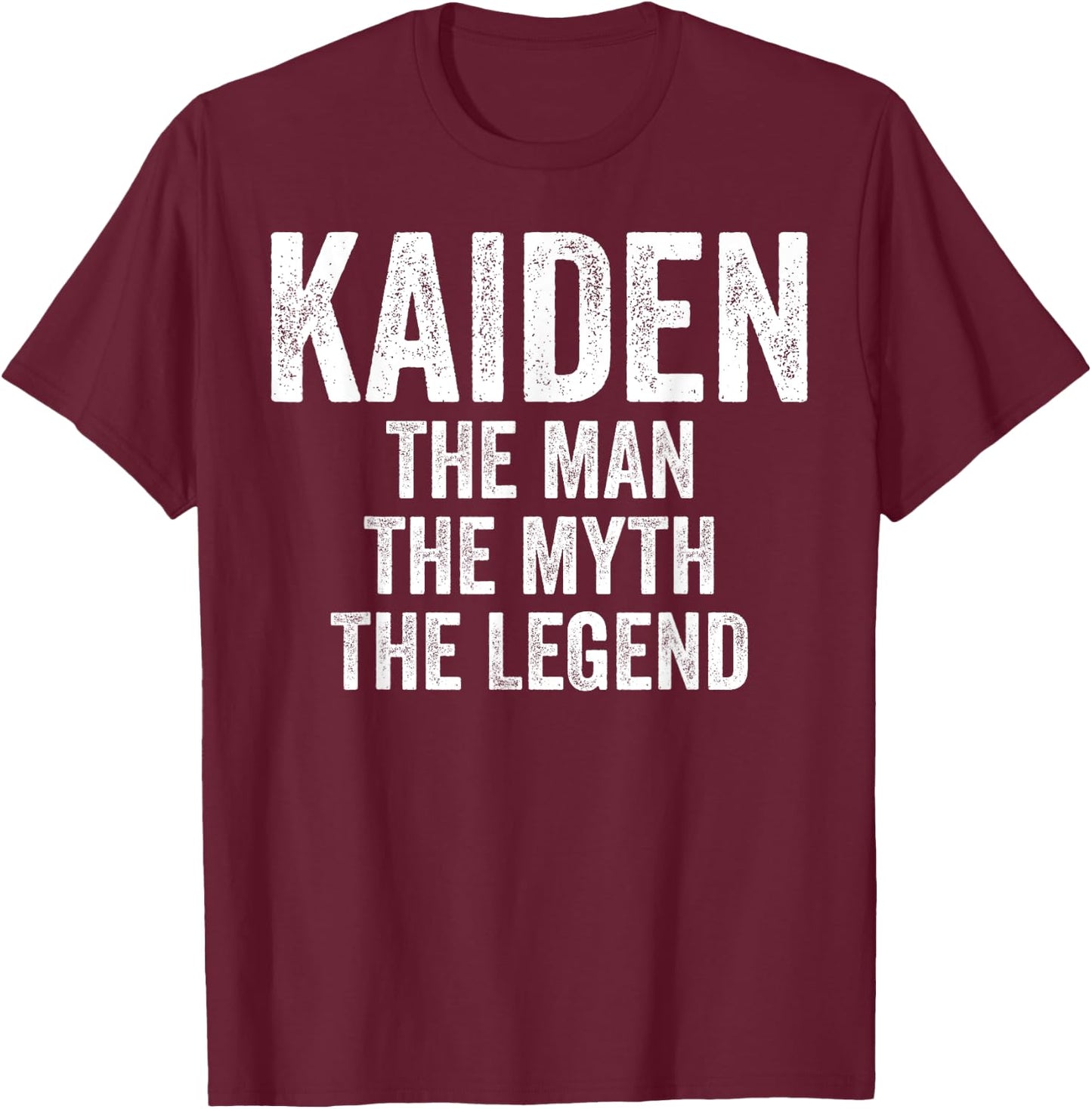 Kaiden The Man The Myth The Legend Shirt First Name Kaiden T-Shirt - T-Shirt | Maroon