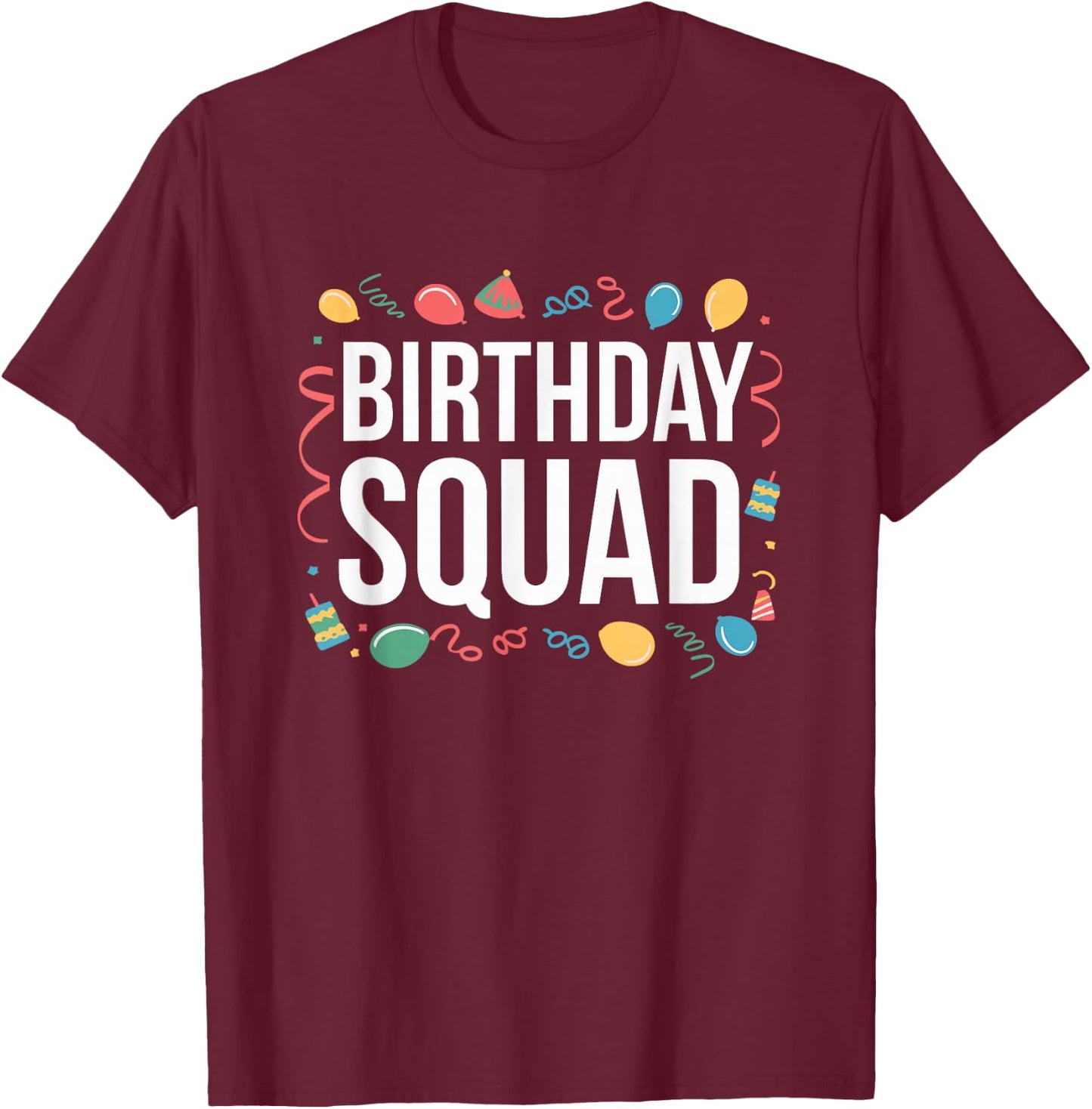 Birthday Squad, Birthday Celebration Crew T-Shirt - T-Shirt | Maroon