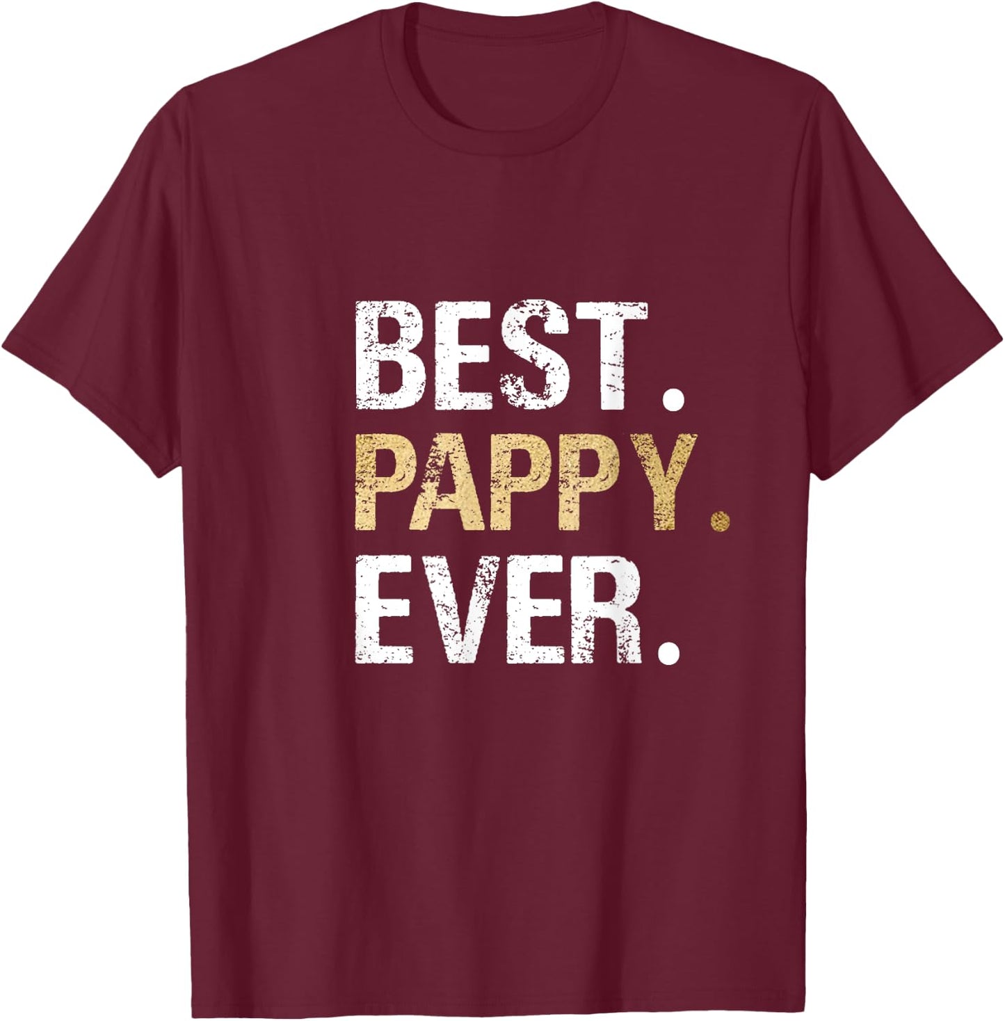Pappy Gift from Granddaughter Grandson Best Pappy Ever T-Shirt - T-Shirt | Maroon