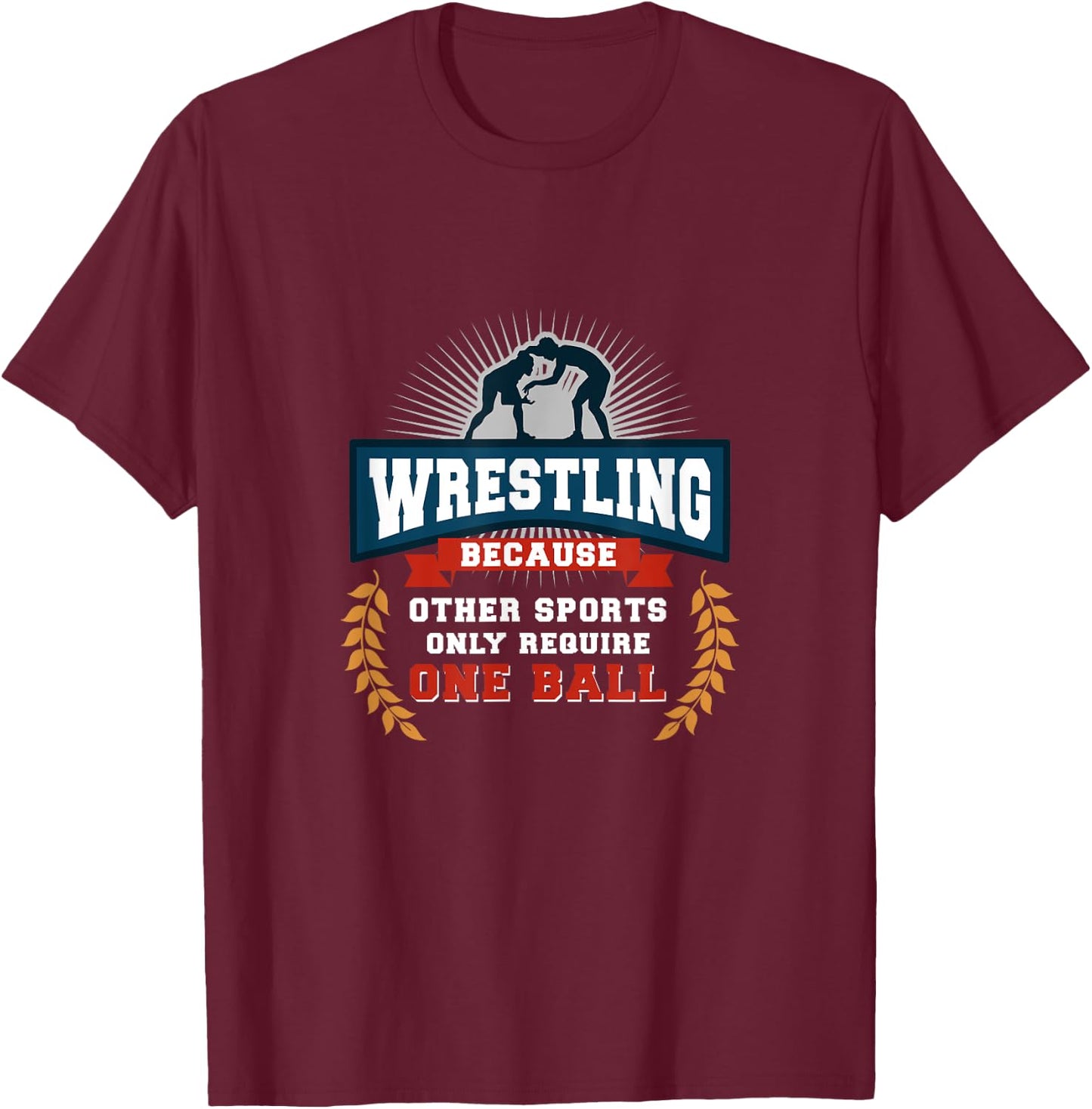 Funny Only Require One Ball Wrestling Gift Youth Men Boy T-Shirt - T-Shirt | Maroon