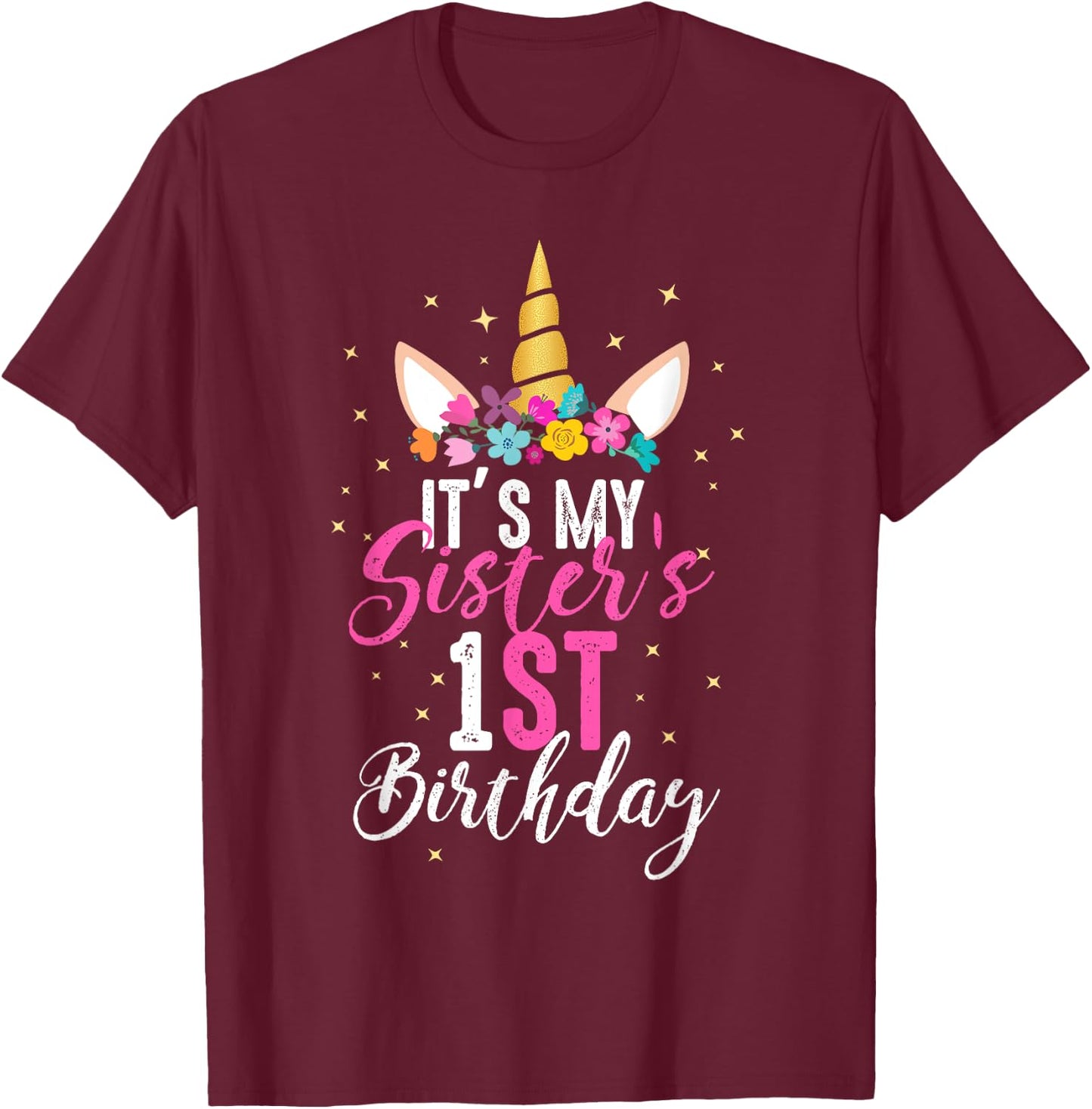 Its My Sisters 1st Birthay Sibling Gift Unicorn Birthday T-Shirt - T-Shirt | Maroon
