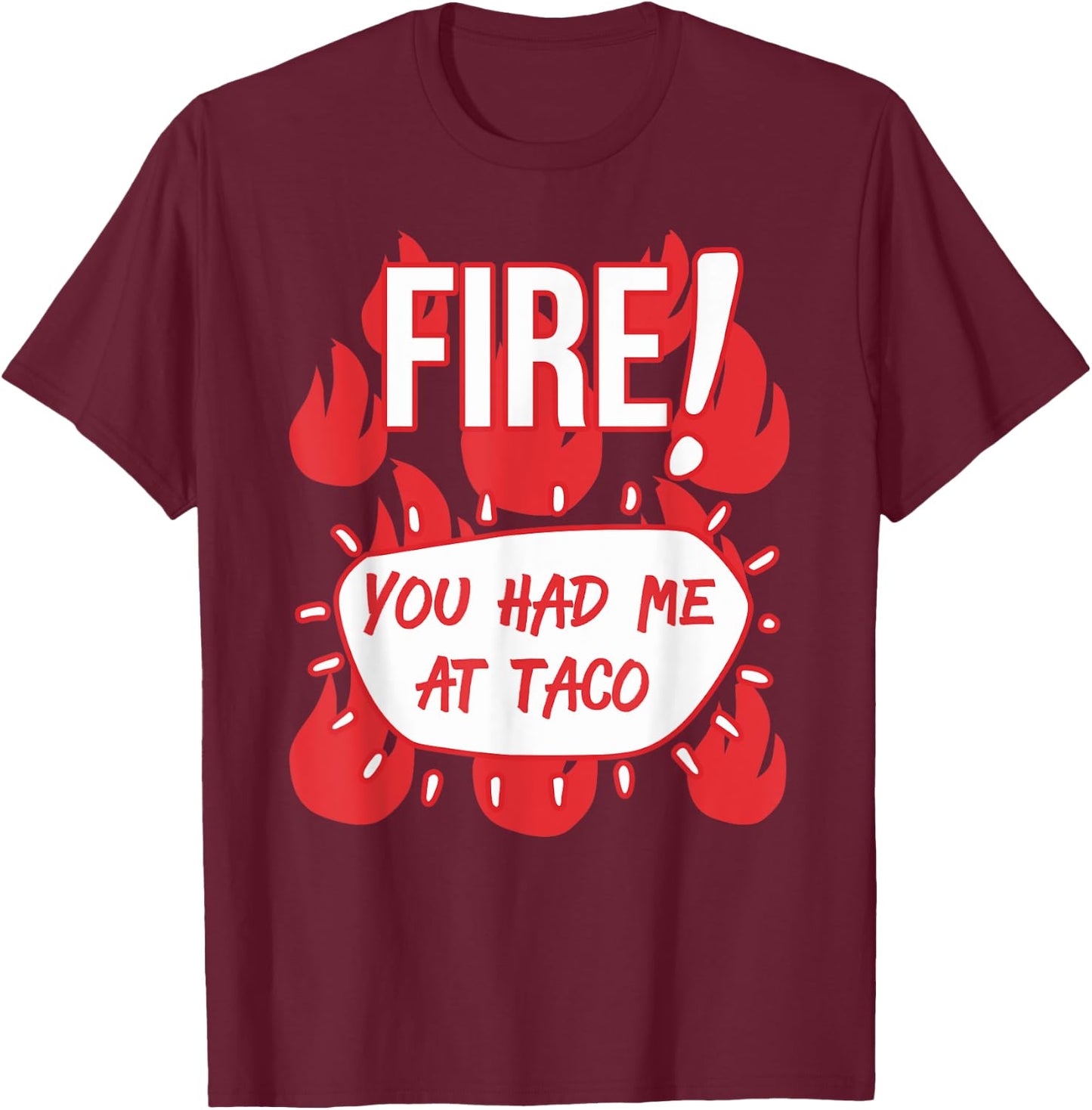 HOT SAUCES Group Halloween FIRE SAUCE You Had Me At Taco T-Shirt - T-Shirt | Maroon