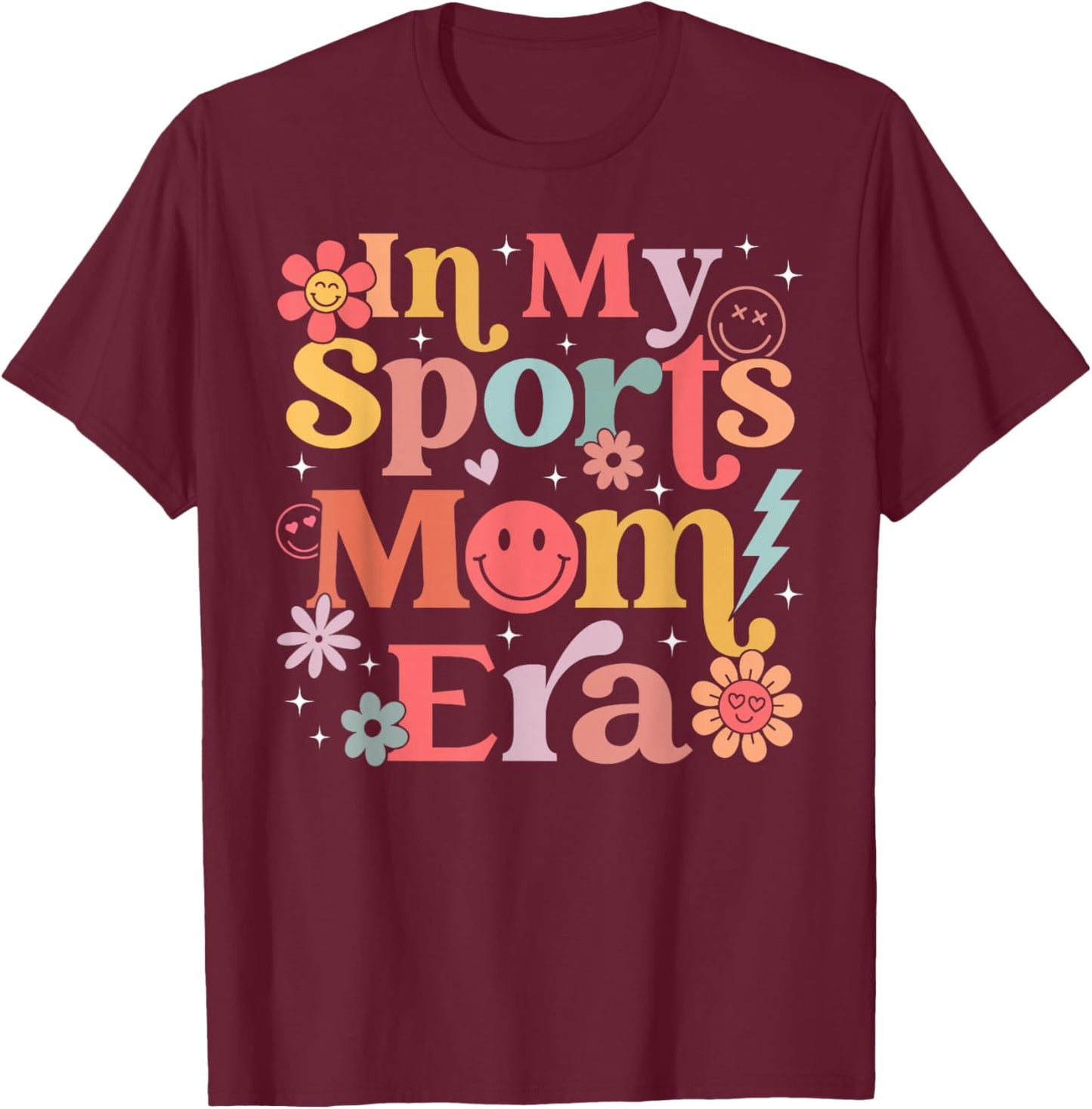 in My Sports Mom Era Sports Mom Life Sports Lover Trendy T-Shirt - T-Shirt | Maroon