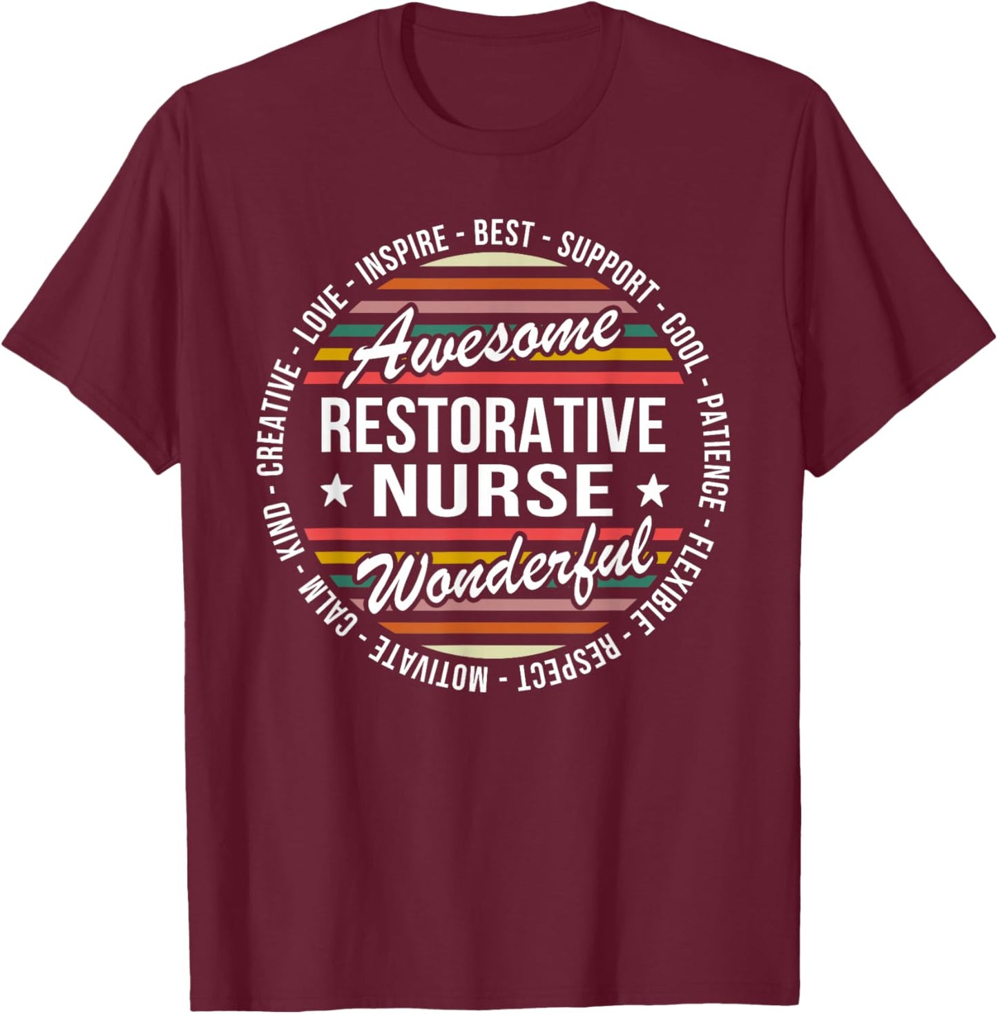 Restorative Nurse Gifts Appreciation Inspire T-Shirt - T-Shirt | Maroon