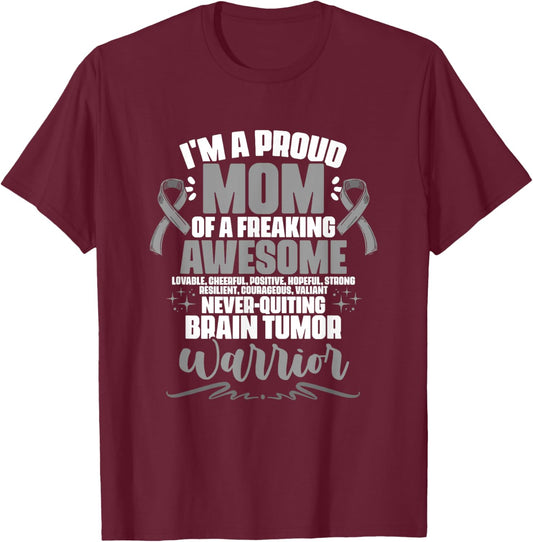I'm A Proud Mom Of Brain Tumor Warrior Brain Tumor Survivor T-Shirt - T-Shirt | Maroon
