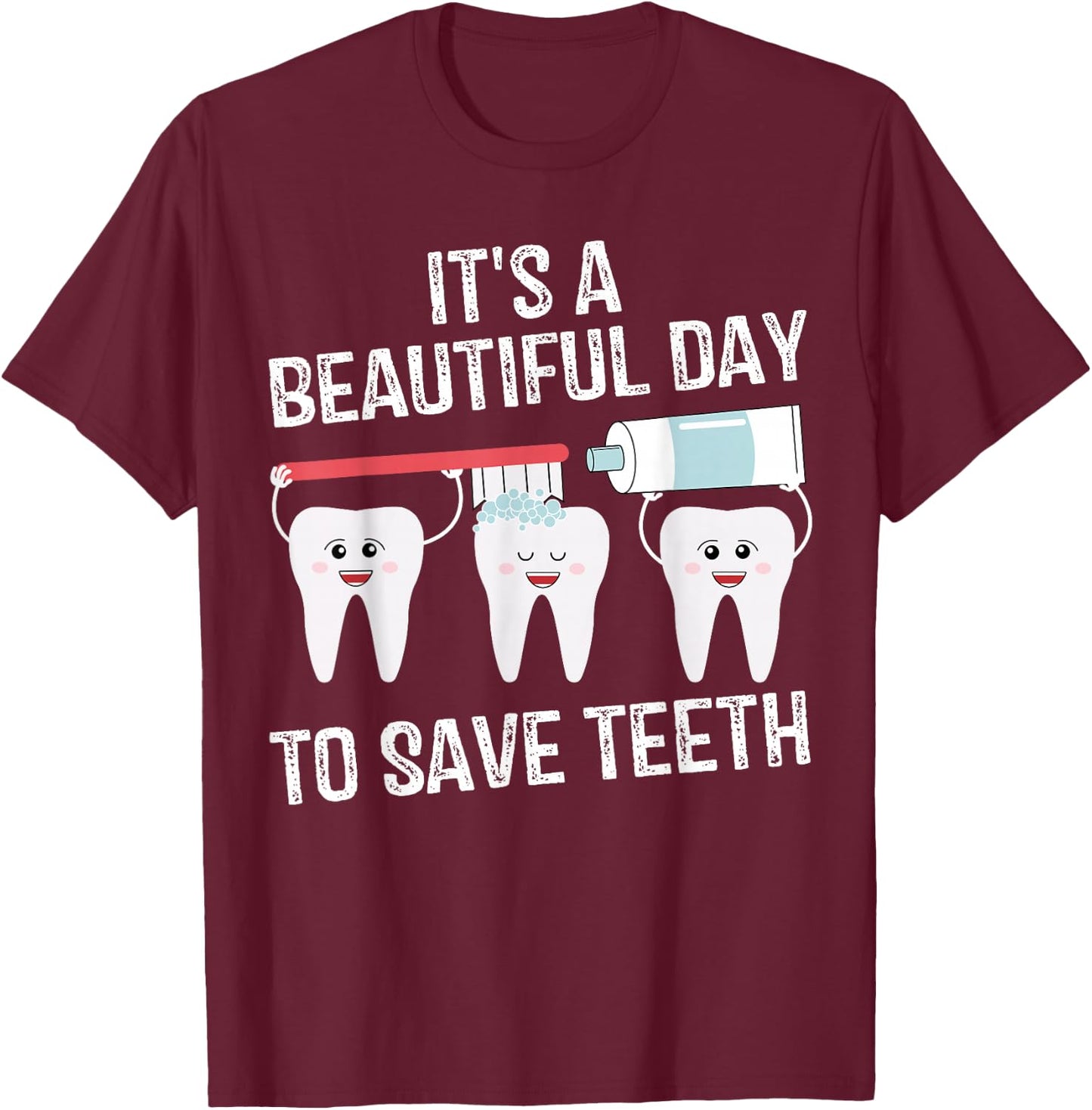 Dentist Gift It's a Beautiful Day to Save Teeth Funny Dental Small T-Shirt - T-Shirt | Maroon