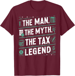 The Man The Myth The Tax Legend Tax Season T-Shirt - T-Shirt | Maroon