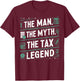 The Man The Myth The Tax Legend Tax Season T-Shirt - T-Shirt | Maroon