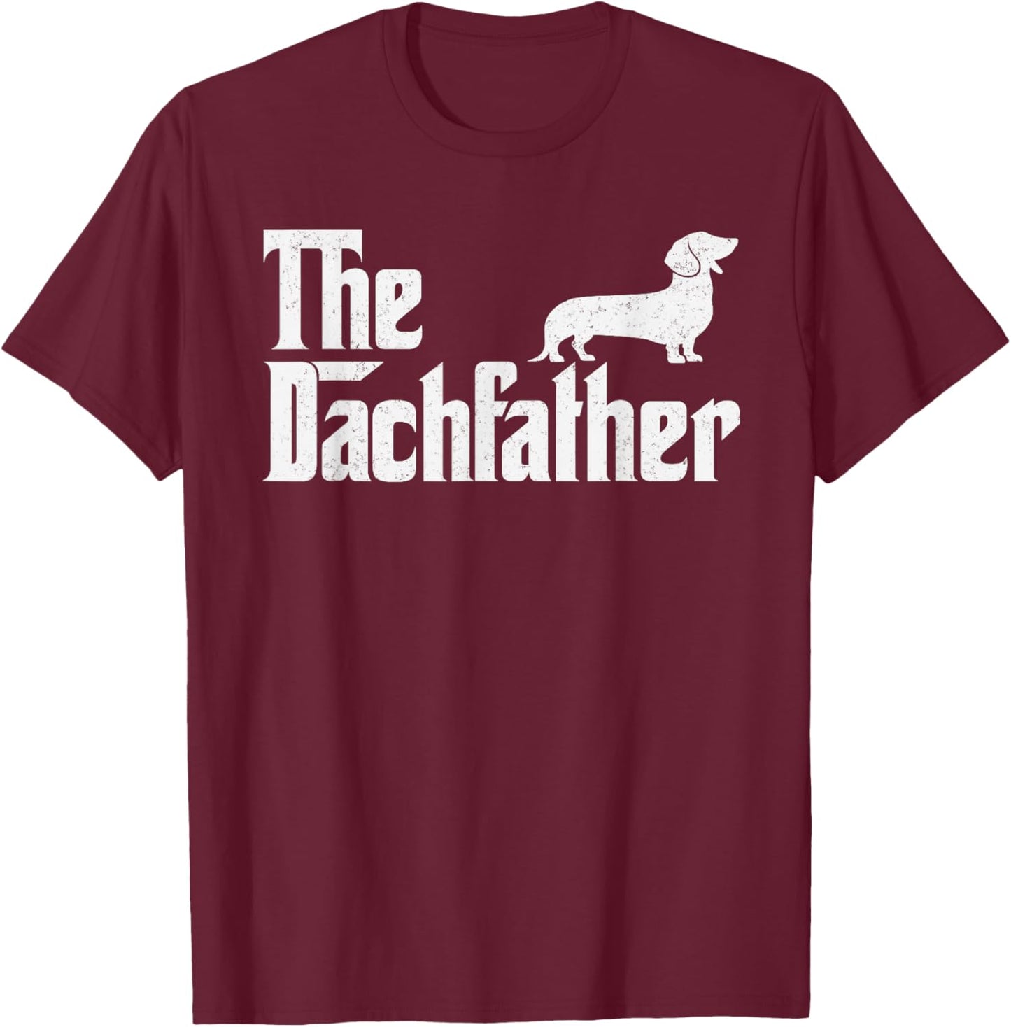 The Dachshund Funny Wiener Dog Gifts Fathers Day T-Shirt - T-Shirt | Maroon