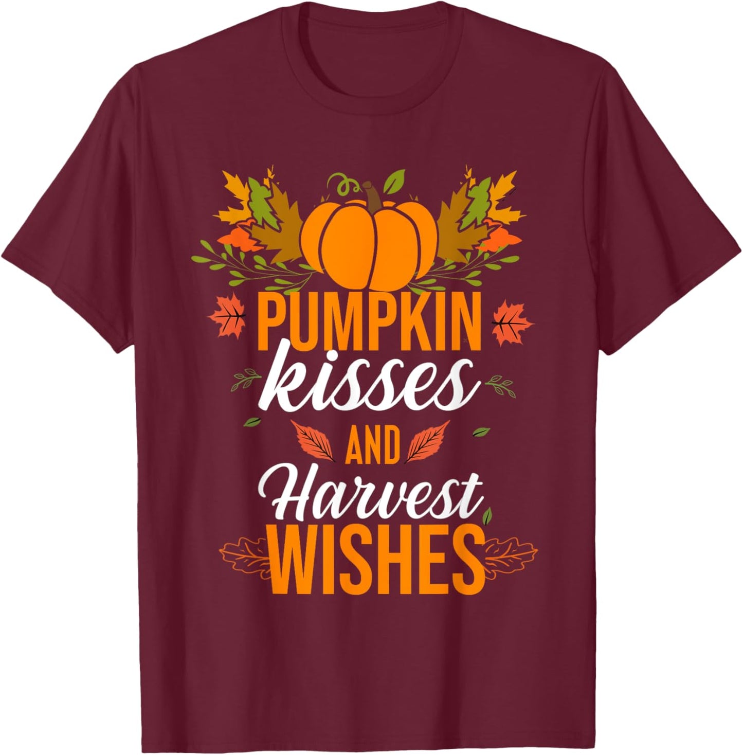Fun Pumpkin Kisses and Harvest Wishes Fall Lovers pumpkin T-Shirt - T-Shirt | Maroon