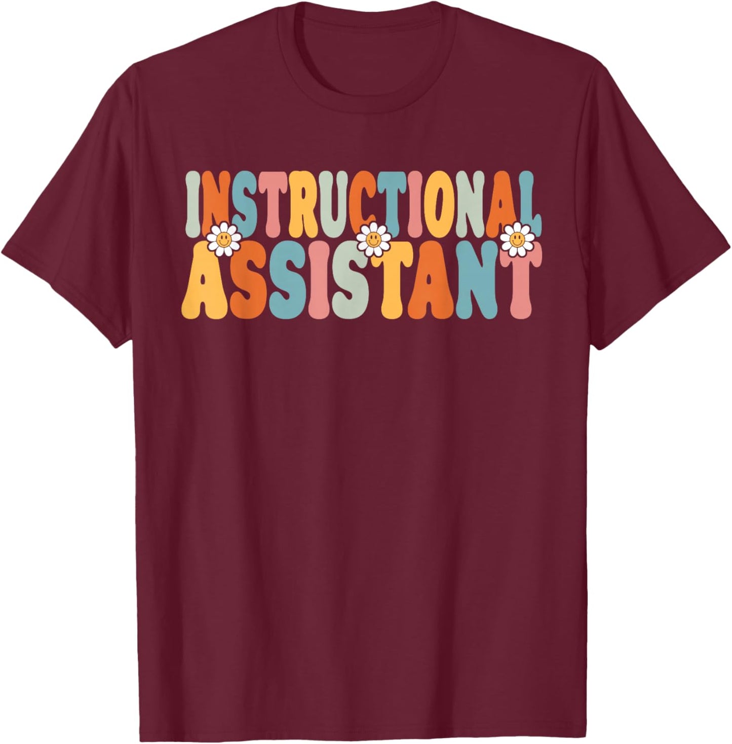 Instructional Assistant Back To School Teachers Students T-Shirt - T-Shirt | Maroon