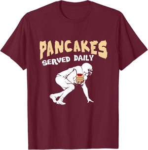 Pancakes Served Daily for Offensive Lineman & Football Lover T-Shirt - T-Shirt | Maroon