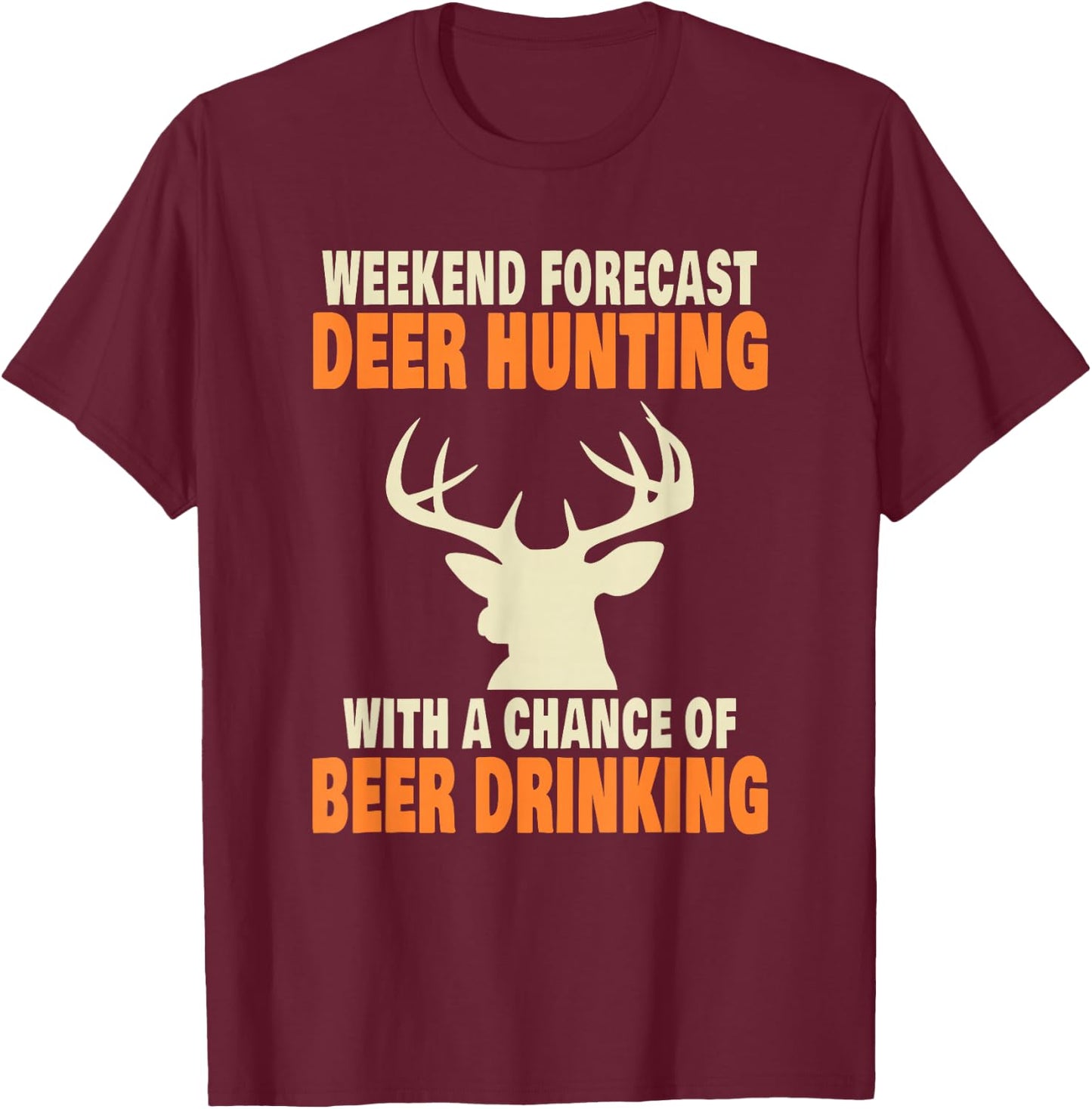 Funny Deer Hunting T-Shirt - T-Shirt | Maroon
