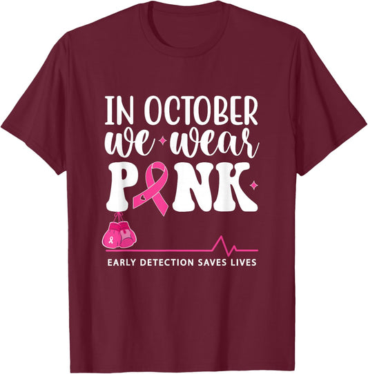 Breast Cancer Awareness In October We Wear Pink T-Shirt - T-Shirt | Maroon