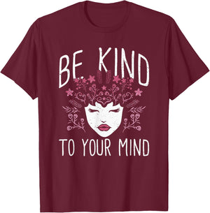 Be Kind To Your Mind Mental Health Flowers | & Girls T-Shirt - T-Shirt | Maroon