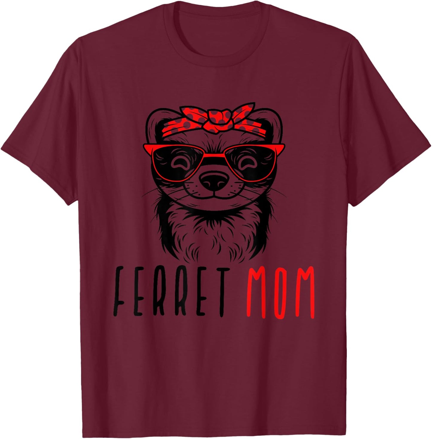 Ferret Mom Funny Animal Lover Weasel Women Mother Mama Gifts T-Shirt - T-Shirt | Maroon