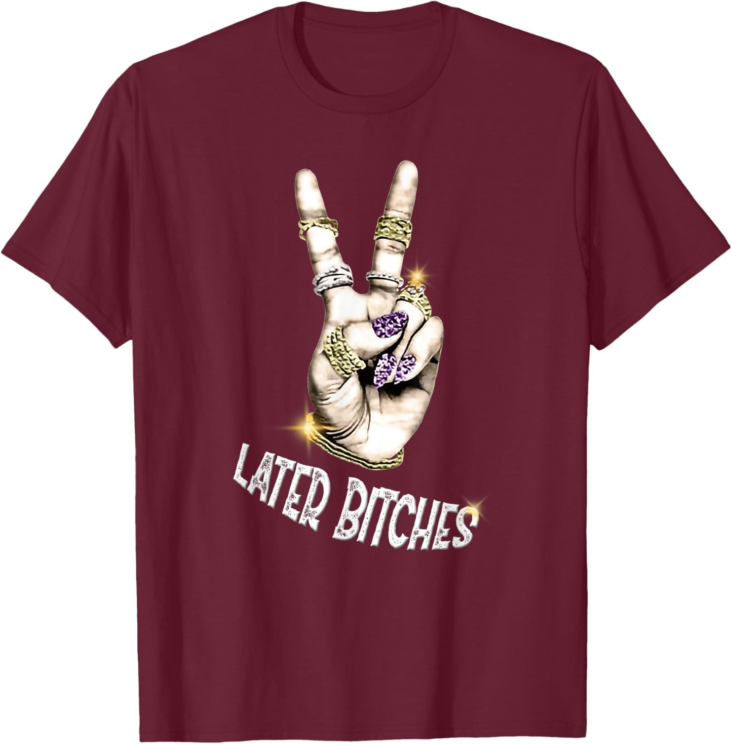 Later Bitches with peace sign graphic T-Shirt - T-Shirt | Maroon