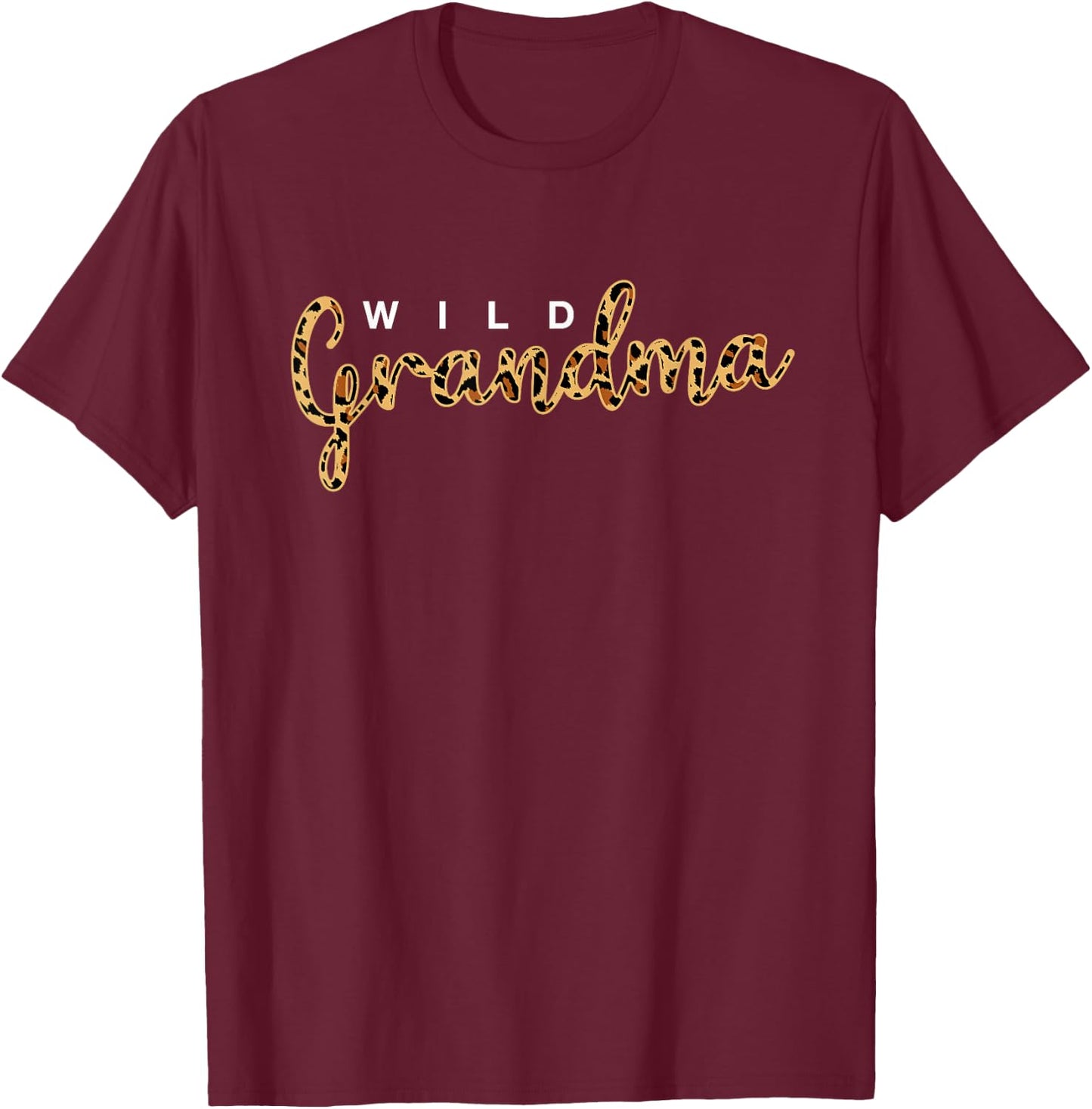 Leopard Print Wild Grandma Cute Cheetah Mother's Day Gift T-Shirt - T-Shirt | Maroon