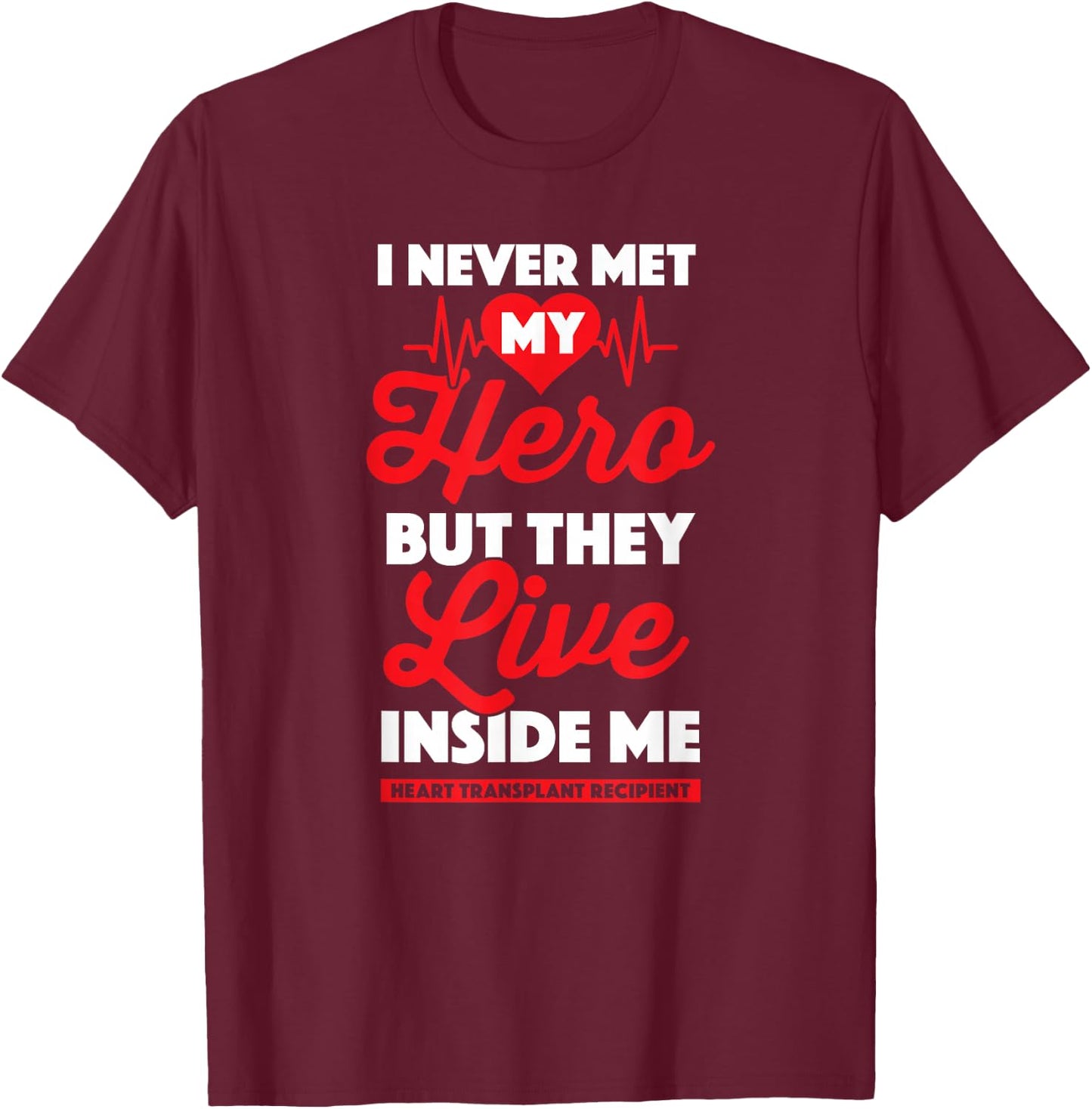 Gift Organ Recipient - Heart Transplant Survivor T-Shirt - T-Shirt | Maroon