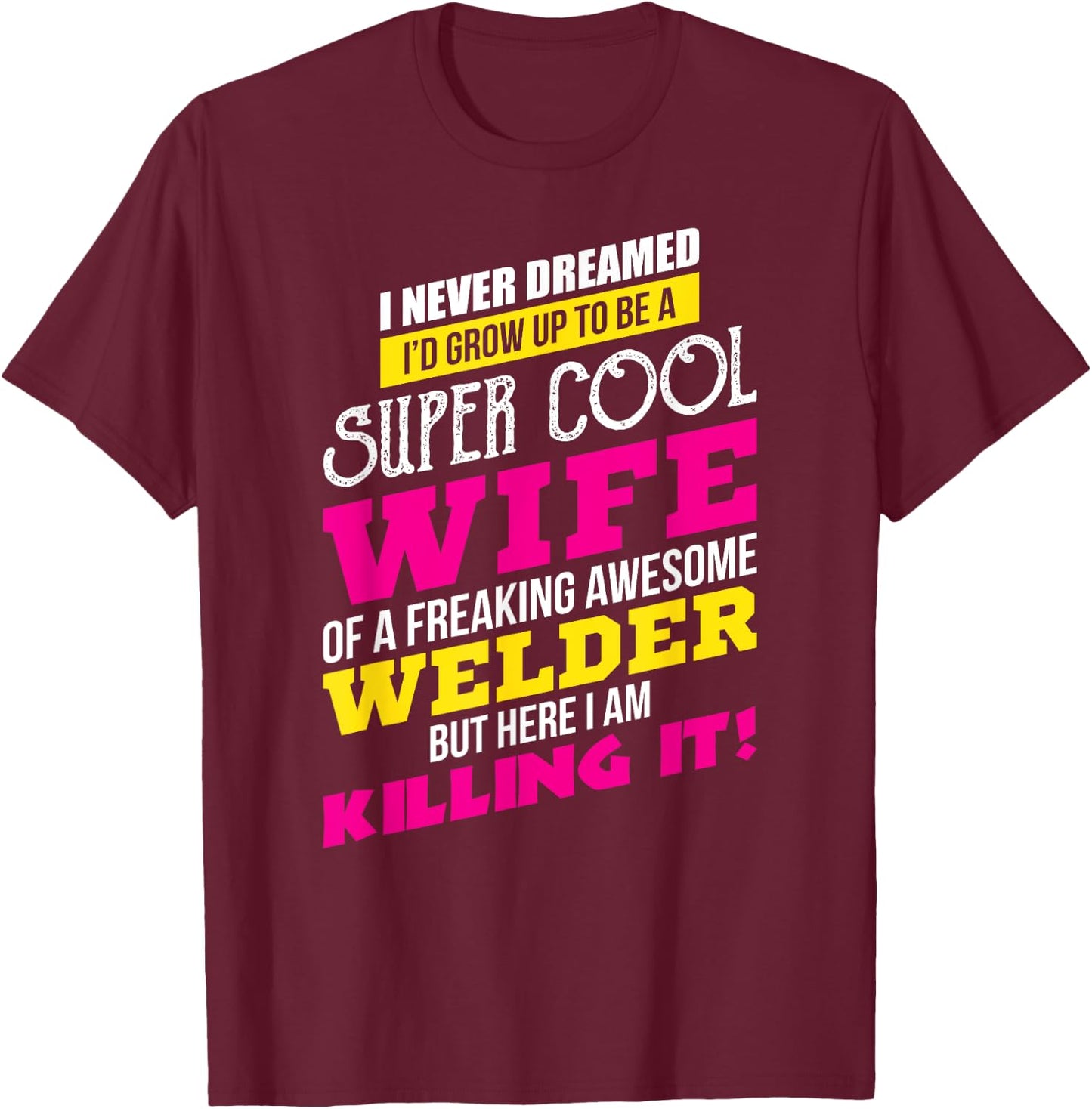 Adorable WELDER For The Proud Wife Of A Welder T-Shirt - T-Shirt | Maroon