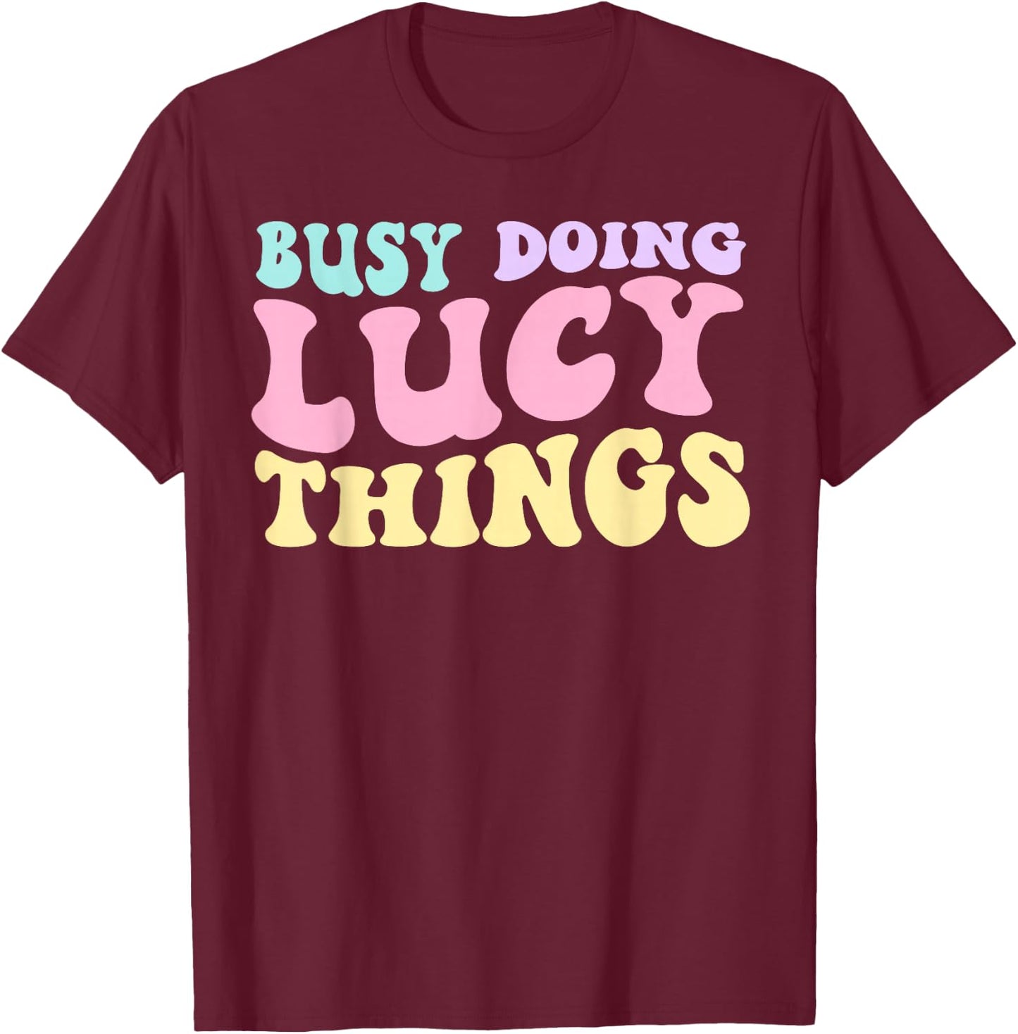 Kids Personalized Busy Doing Lucy Things Cute Girls T-Shirt - T-Shirt | Maroon