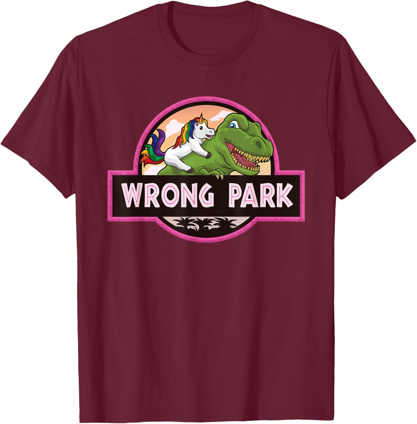 Wrong Park - Unicorn Rides T-Rex - Mythical Dinosaur Parody T-Shirt - T-Shirt | Maroon