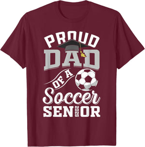 Proud dad of a soccer Senior class of 2025 graduation gifts T-Shirt - T-Shirt | Maroon