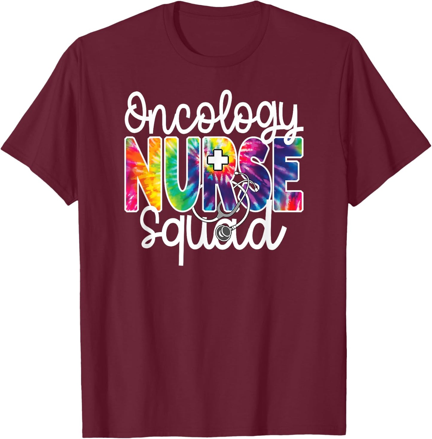 Oncology Nurse Squad Tie Dye Rainbow Team Appreciation Day T-Shirt - T-Shirt | Maroon