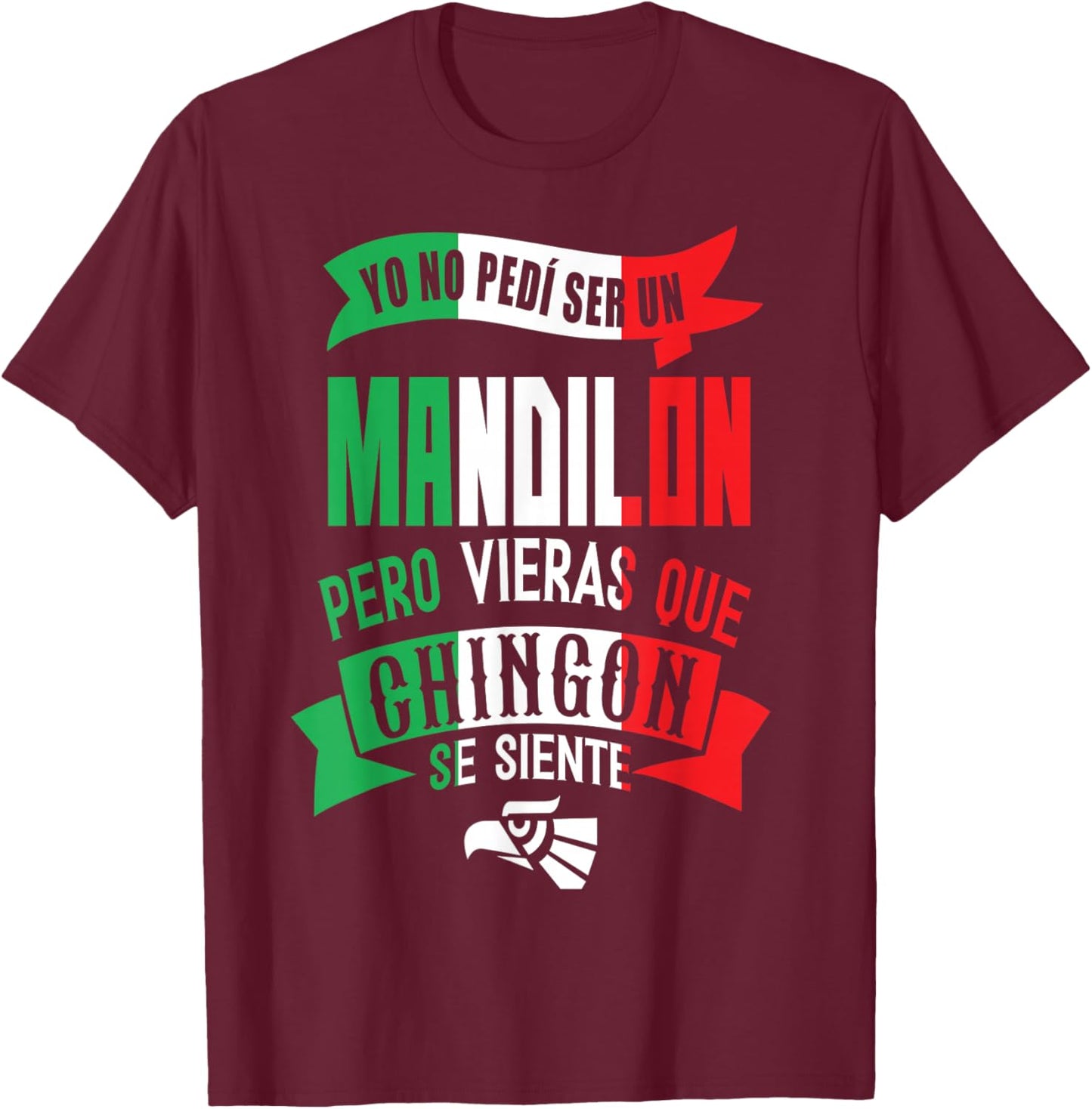 Mandilon Funny Hispanic Mexican Dad Husband Esposo Mexicano T-Shirt - T-Shirt | Maroon