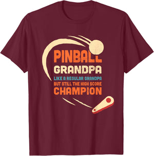 Pinball Grandpa Like a regular grandpa But high score champ T-Shirt - T-Shirt | Maroon