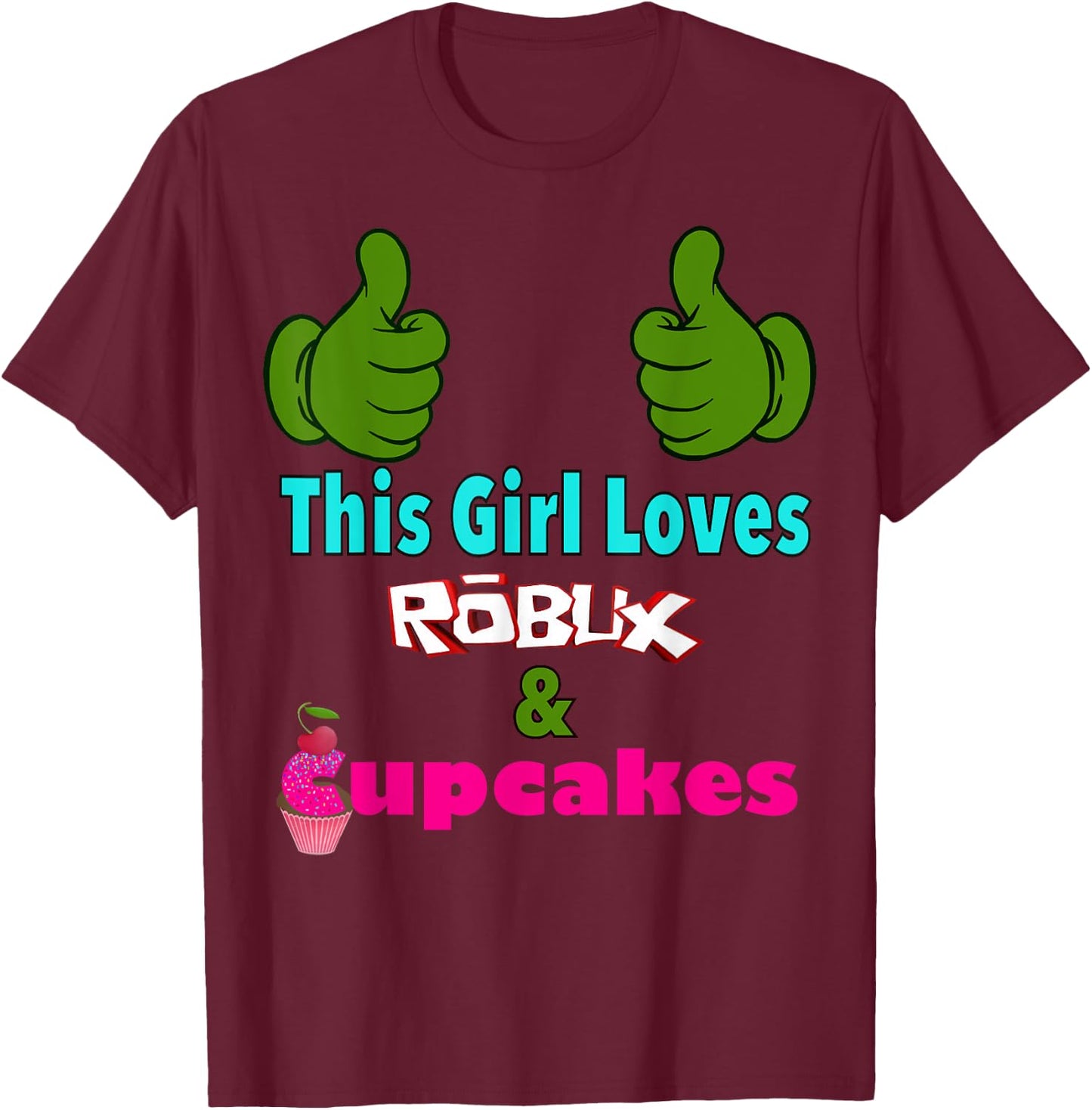 gamer girl design saying This girl loves ROBUX and cupcakes T-Shirt - T-Shirt | Maroon