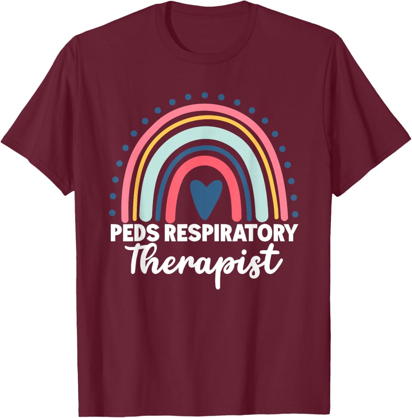 Peds Respiratory Therapist Rainbow Pediatric Nurse Peds RT T-Shirt - T-Shirt | Maroon