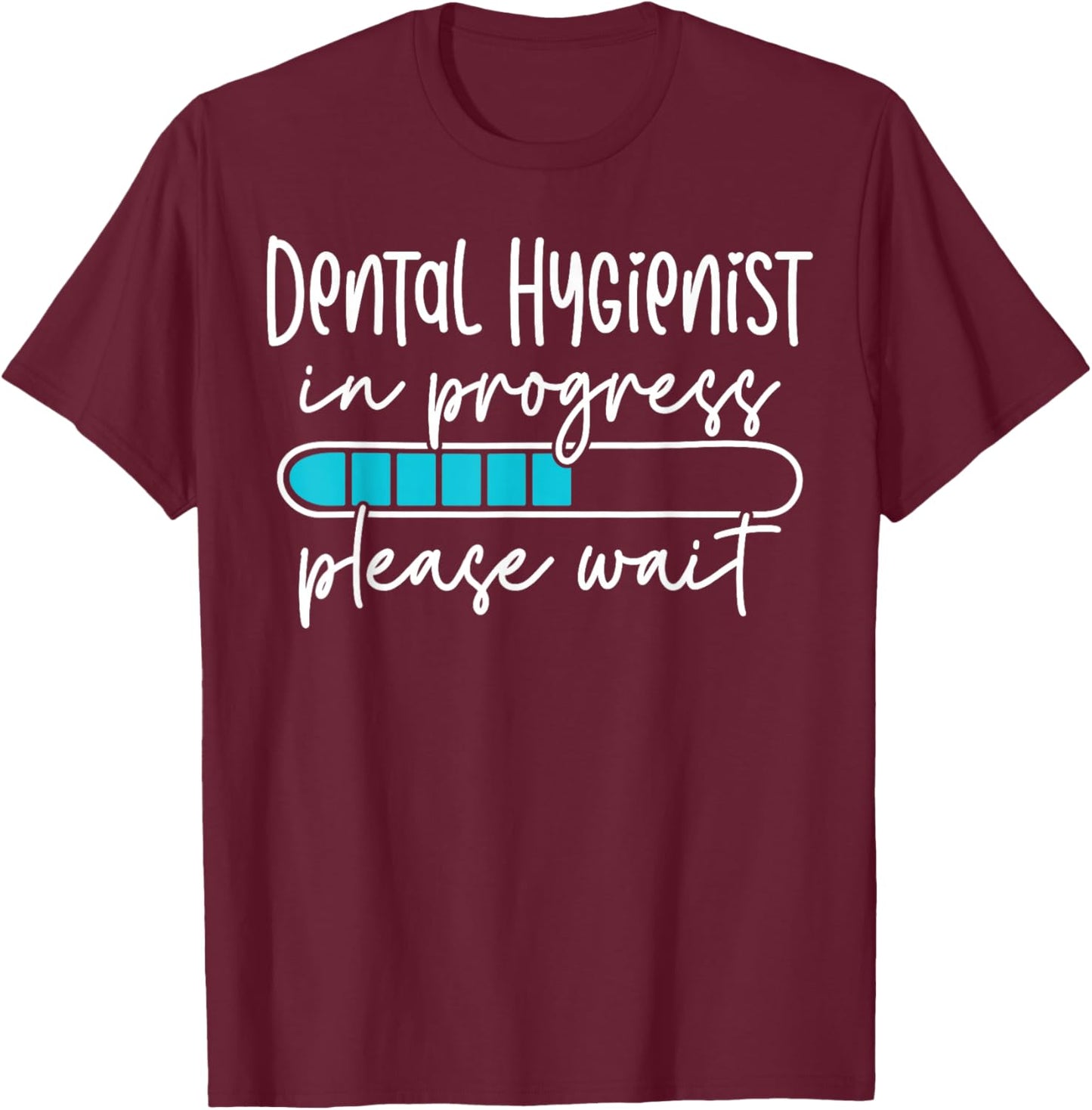 Future Dental Hygienist In Progress Dental Hygiene Student T-Shirt - T-Shirt | Maroon