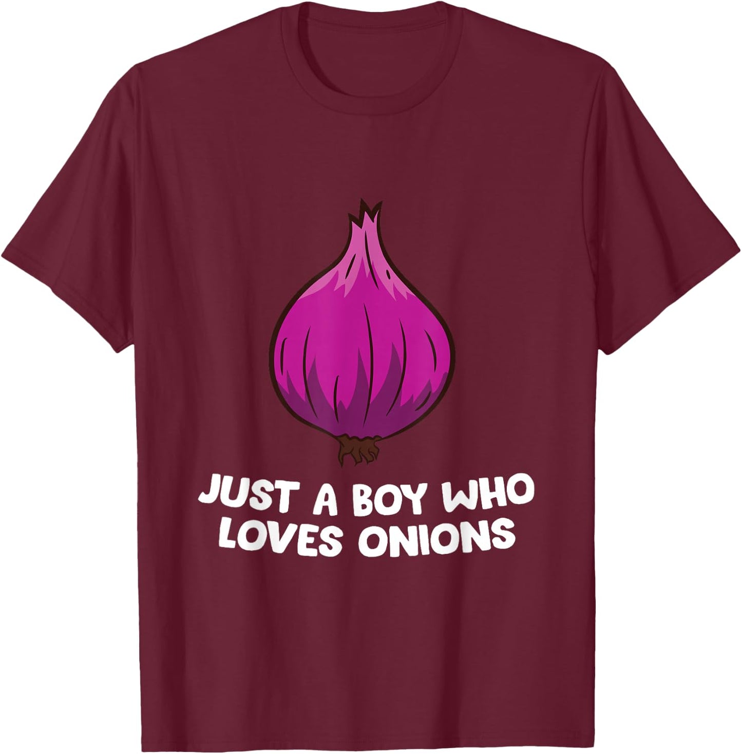 Just a Boy Who Loves Onions T-Shirt - T-Shirt | Maroon