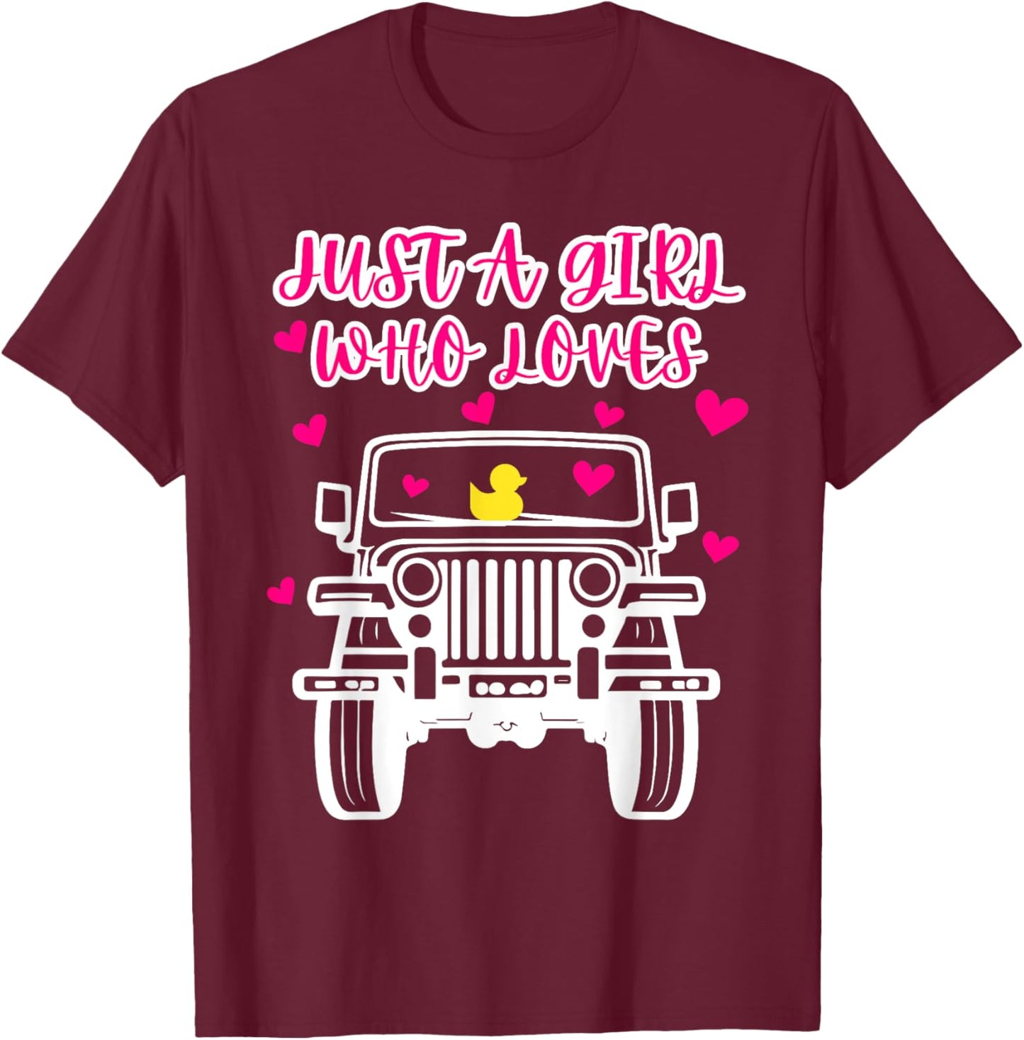 Just A Girl Who Loves Off Road Driving SUV's Rubber Ducking T-Shirt - T-Shirt | Maroon