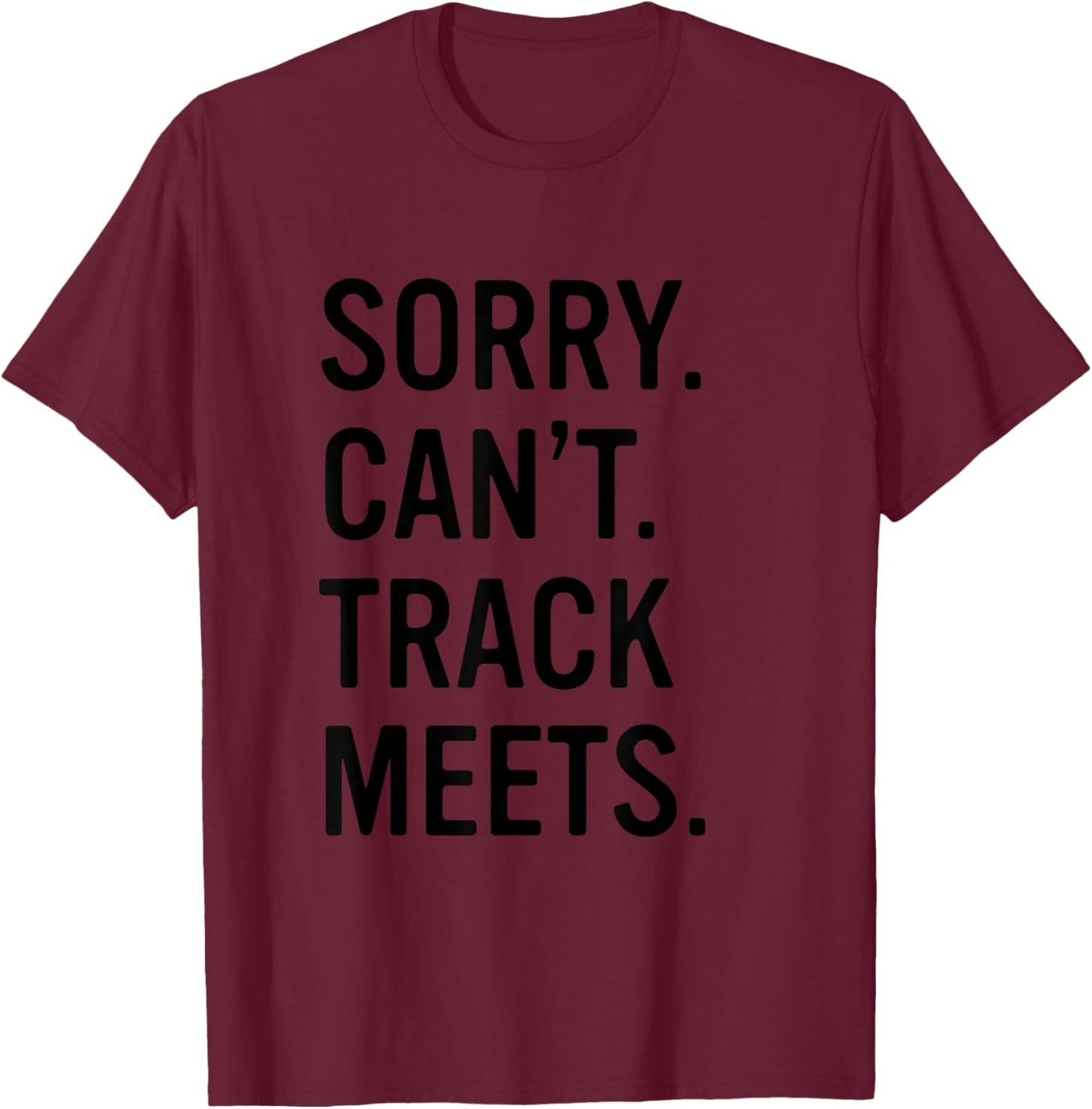 Track and Field Funny Saying Track Meet T-Shirt - T-Shirt | Maroon