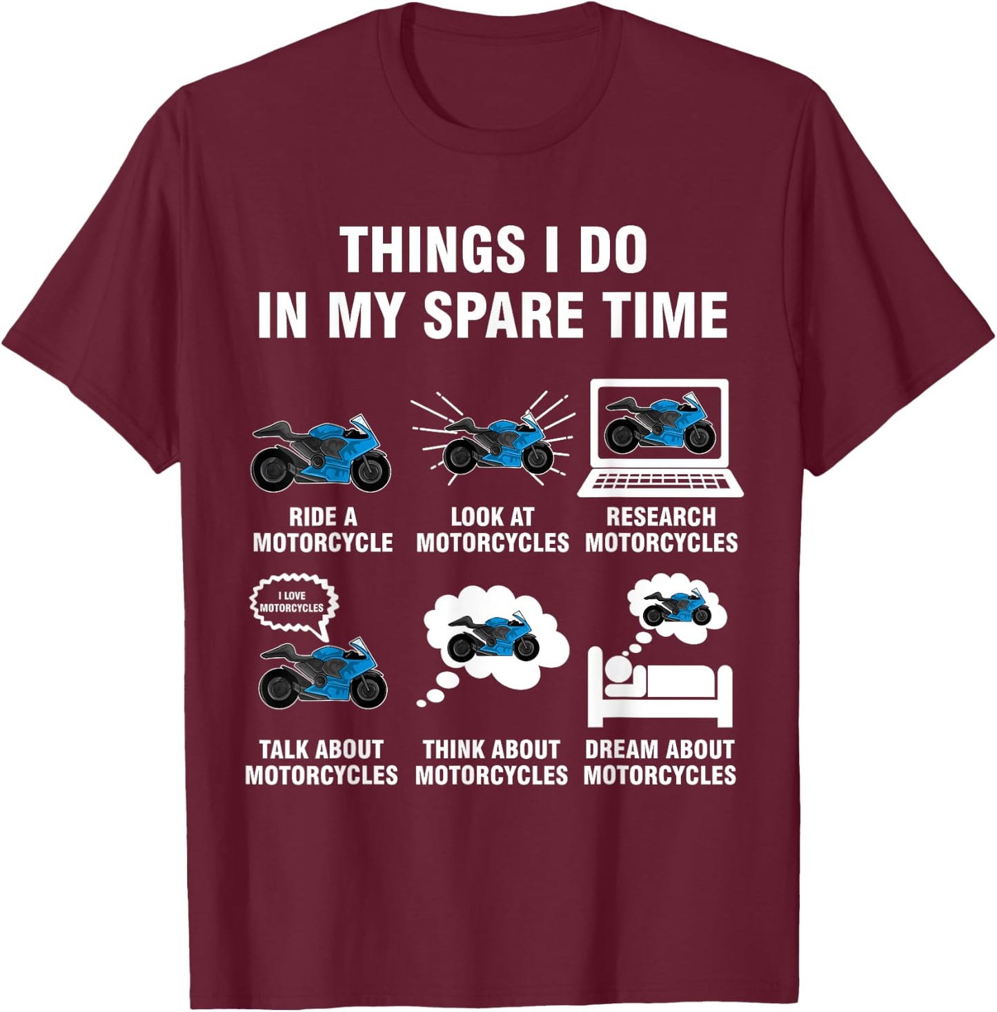 6 Things I Do In My Spare Time - Motorcycles T-Shirt - T-Shirt | Maroon